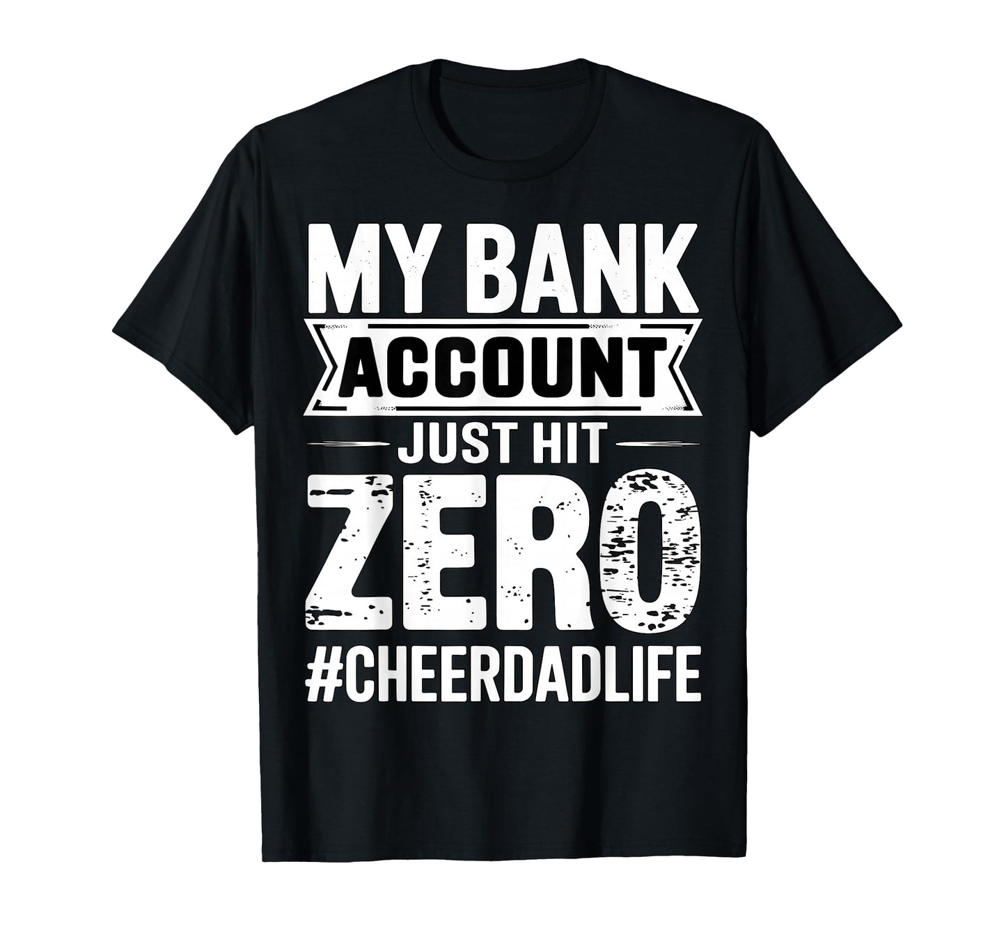 My Bank Account Just Hit Zero T-Shirt - Fun Novelty Design Unisex - T-Shirt, Sweatshirt, Hoodie