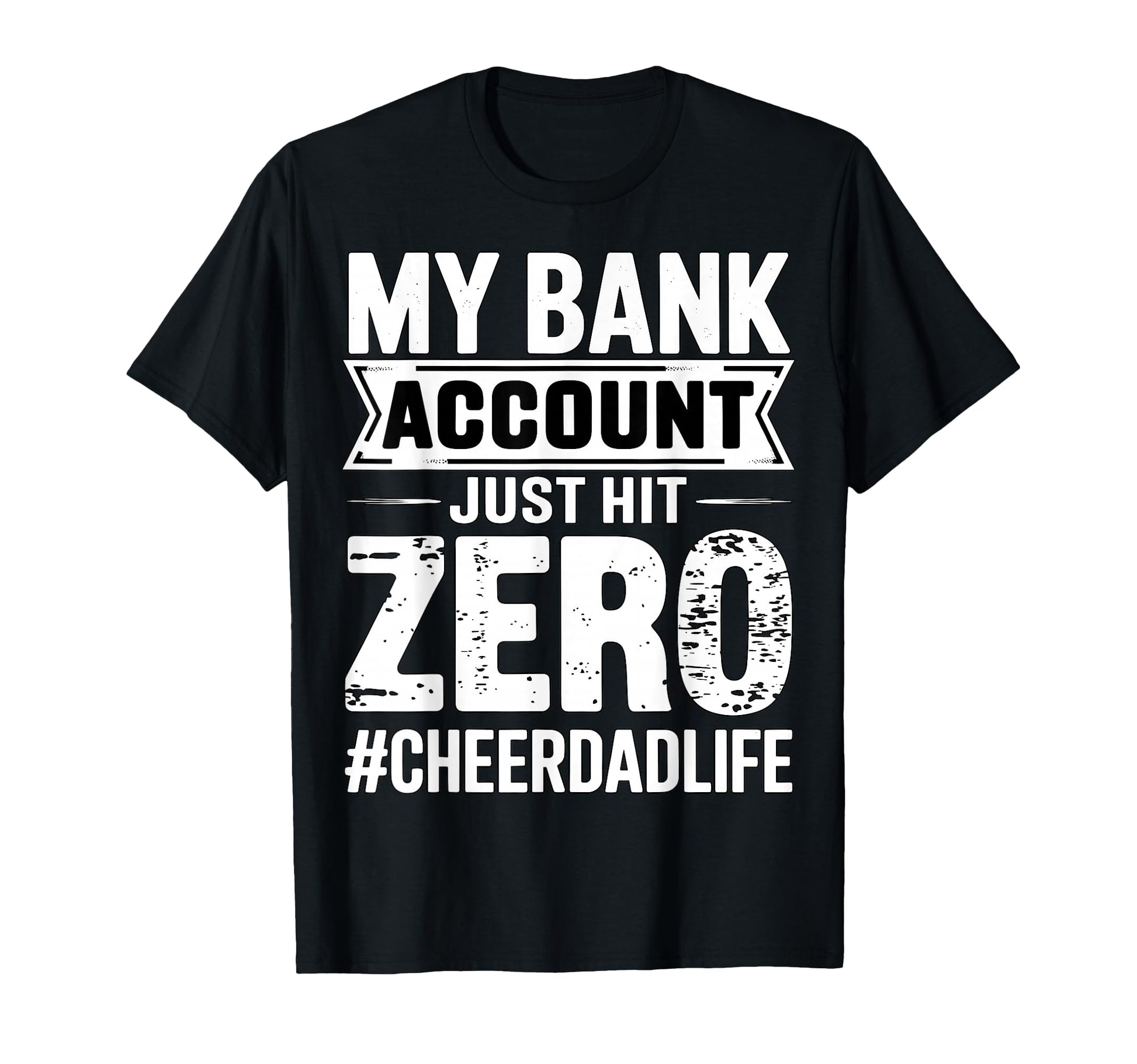 My Bank Account Just Hit Zero T-Shirt - Fun Novelty Design Unisex - T-Shirt, Sweatshirt, Hoodie