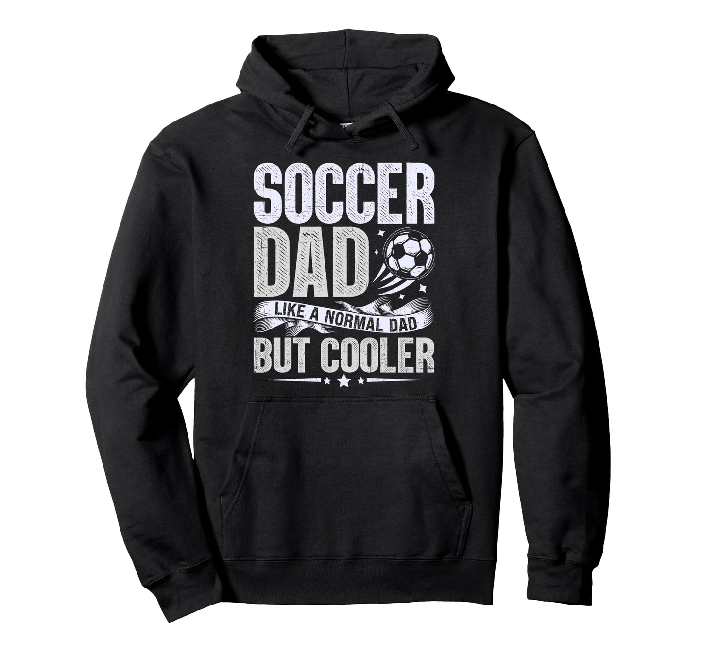 Soccer Dad Like Normal Dad But Hoodie - Fun Novelty Design for Adults - T-Shirt, Sweatshirt, Hoodie