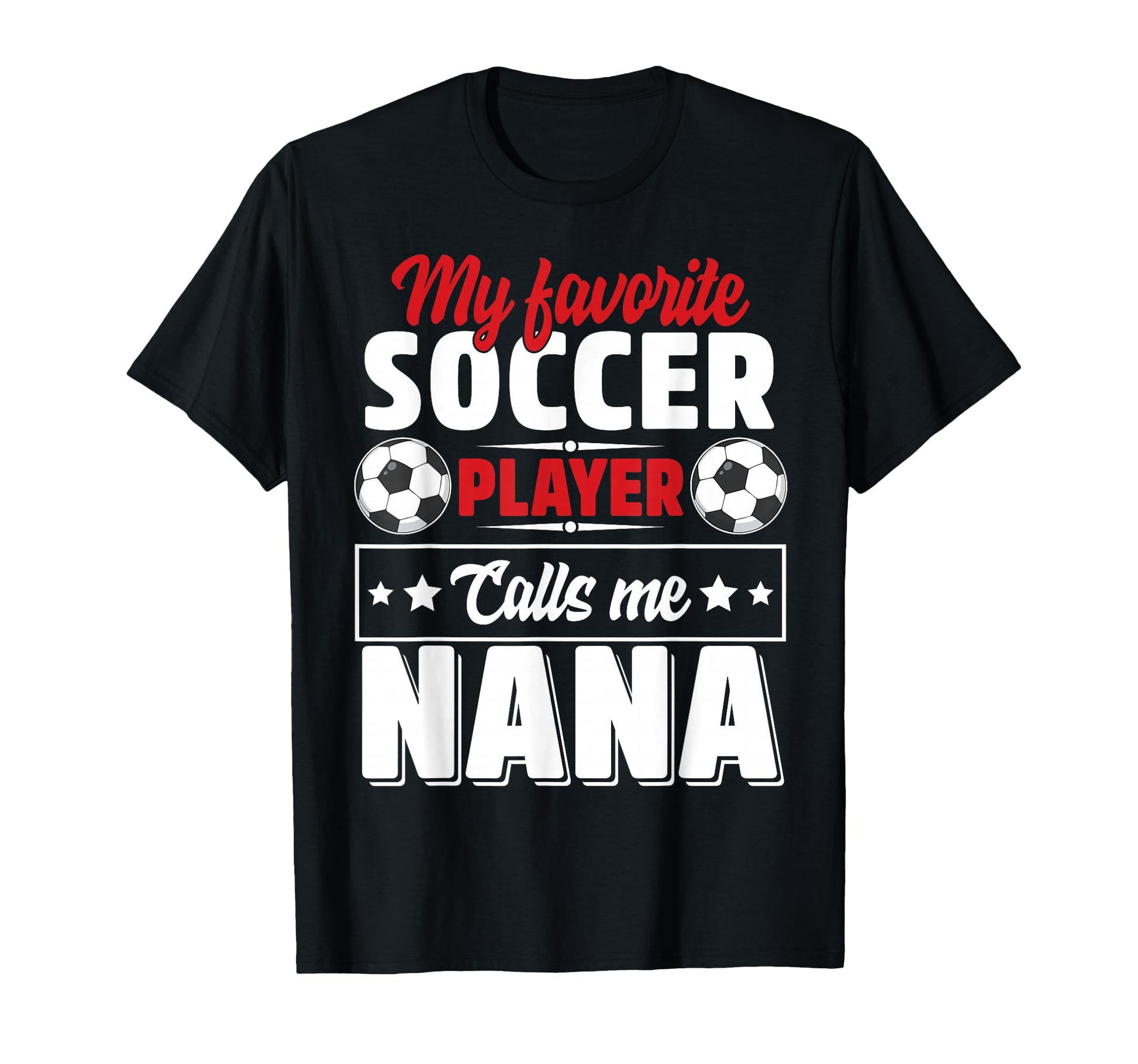 My Favorite Soccer Player Calls Me T-Shirt - Novelty Apparel Men Women - T-Shirt, Sweatshirt, Hoodie