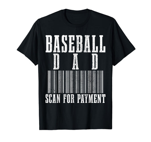 Baseball Dad Scan Payment Funny Barcode T-Shirt - Streetwear Style Unisex - T-Shirt, Sweatshirt, Hoodie