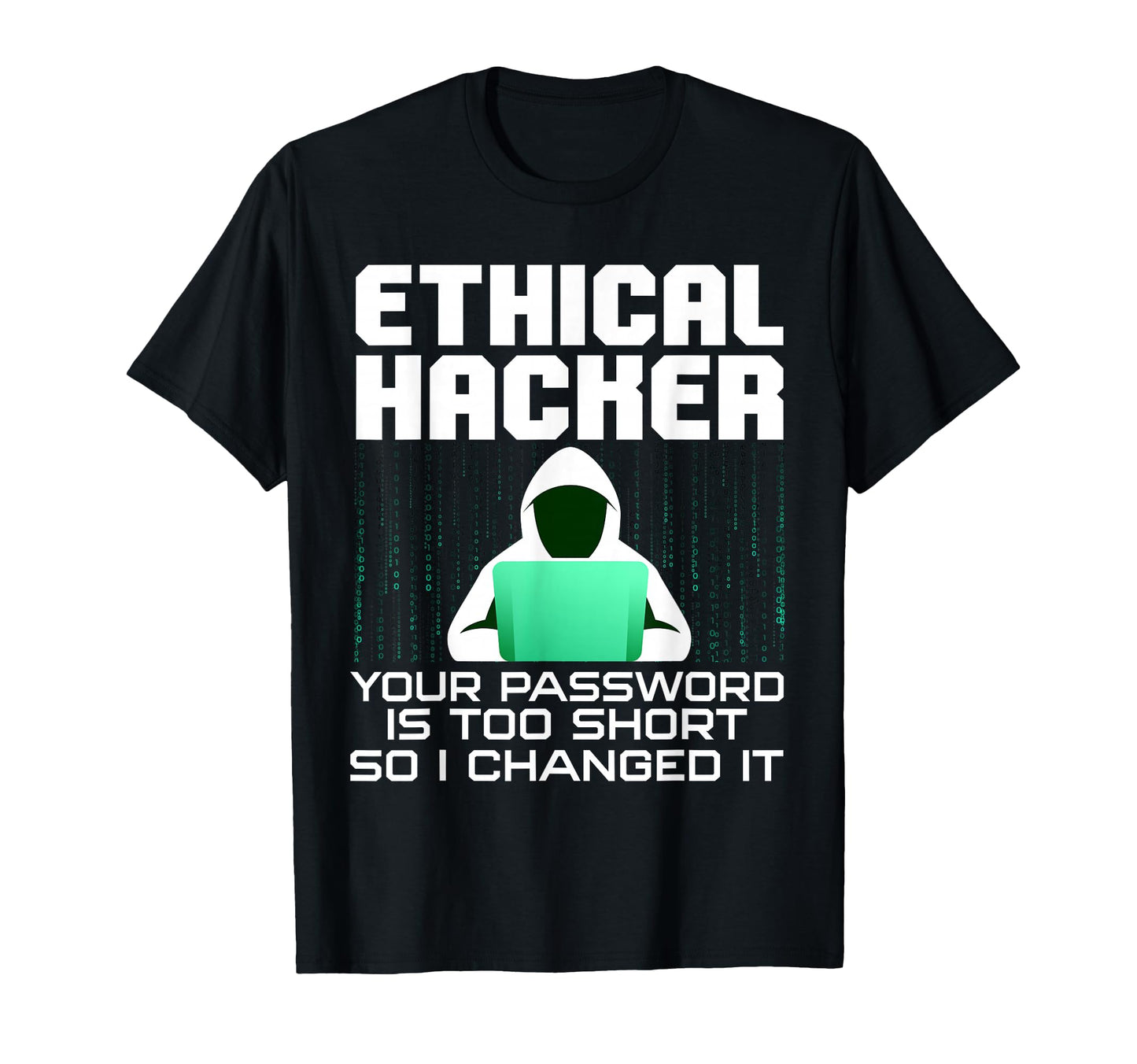 Funny Hacker Art Hacking Lover T-Shirt - Fun Novelty Design Men Women - T-Shirt, Sweatshirt, Hoodie