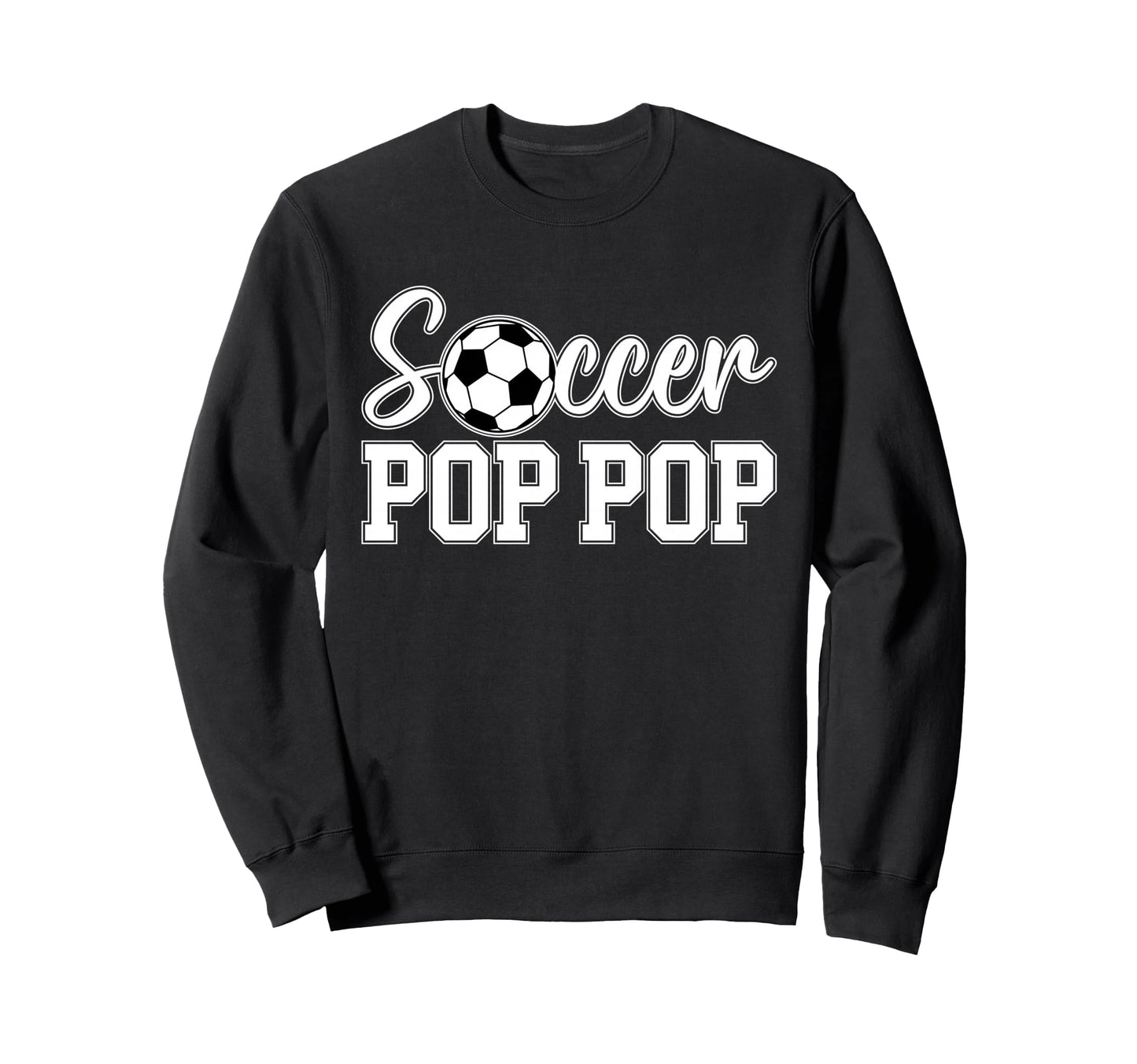 Soccer Pop Pop Soccer Player Pop Pop Sweatshirt - Trendy Graphic for Adults - T-Shirt, Sweatshirt, Hoodie