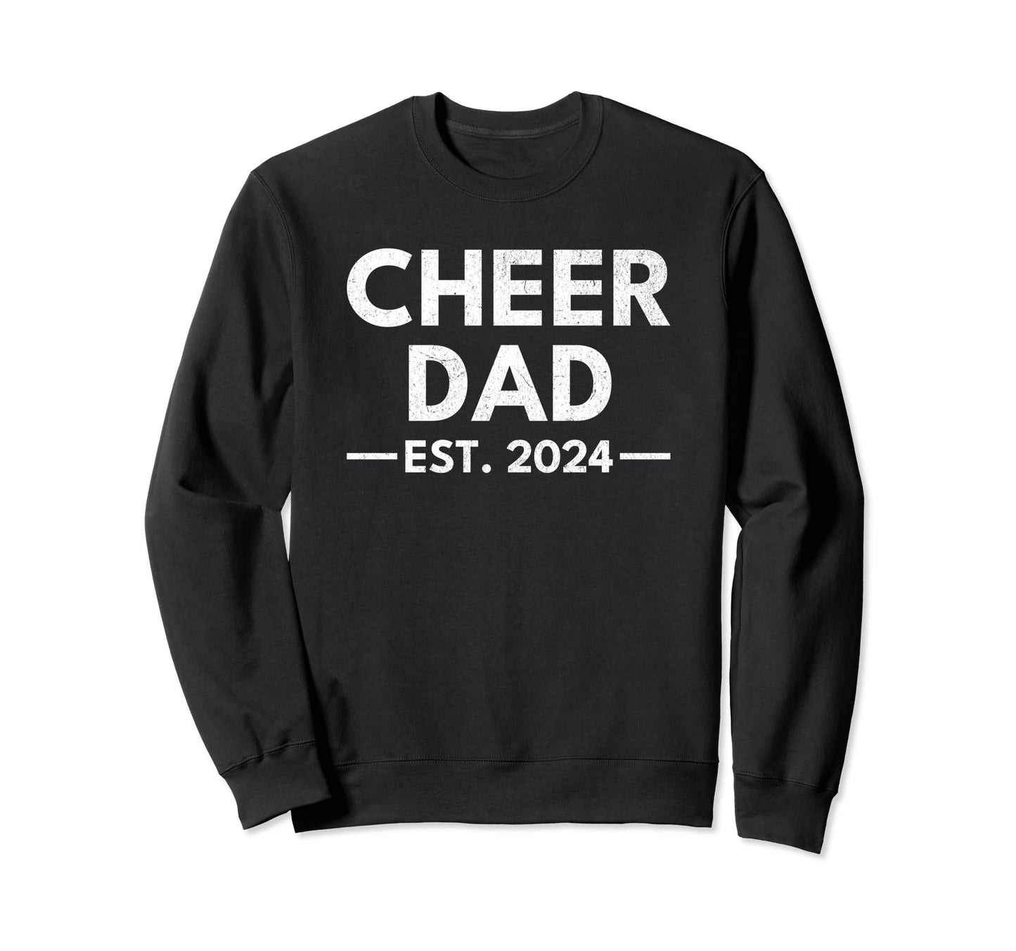 Cheer Dad Est 2024 Cheerleading Sweatshirt - Trendy Graphic for Adults - T-Shirt, Sweatshirt, Hoodie
