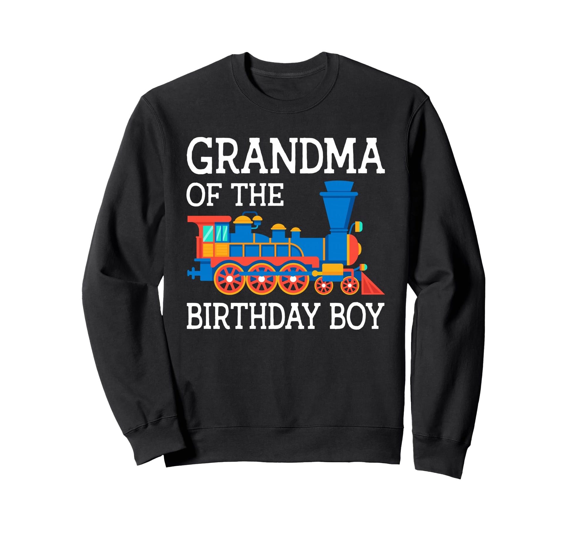 Grandma Birthday Train Crew Sweatshirt - Streetwear Style for Adults - T-Shirt, Sweatshirt, Hoodie
