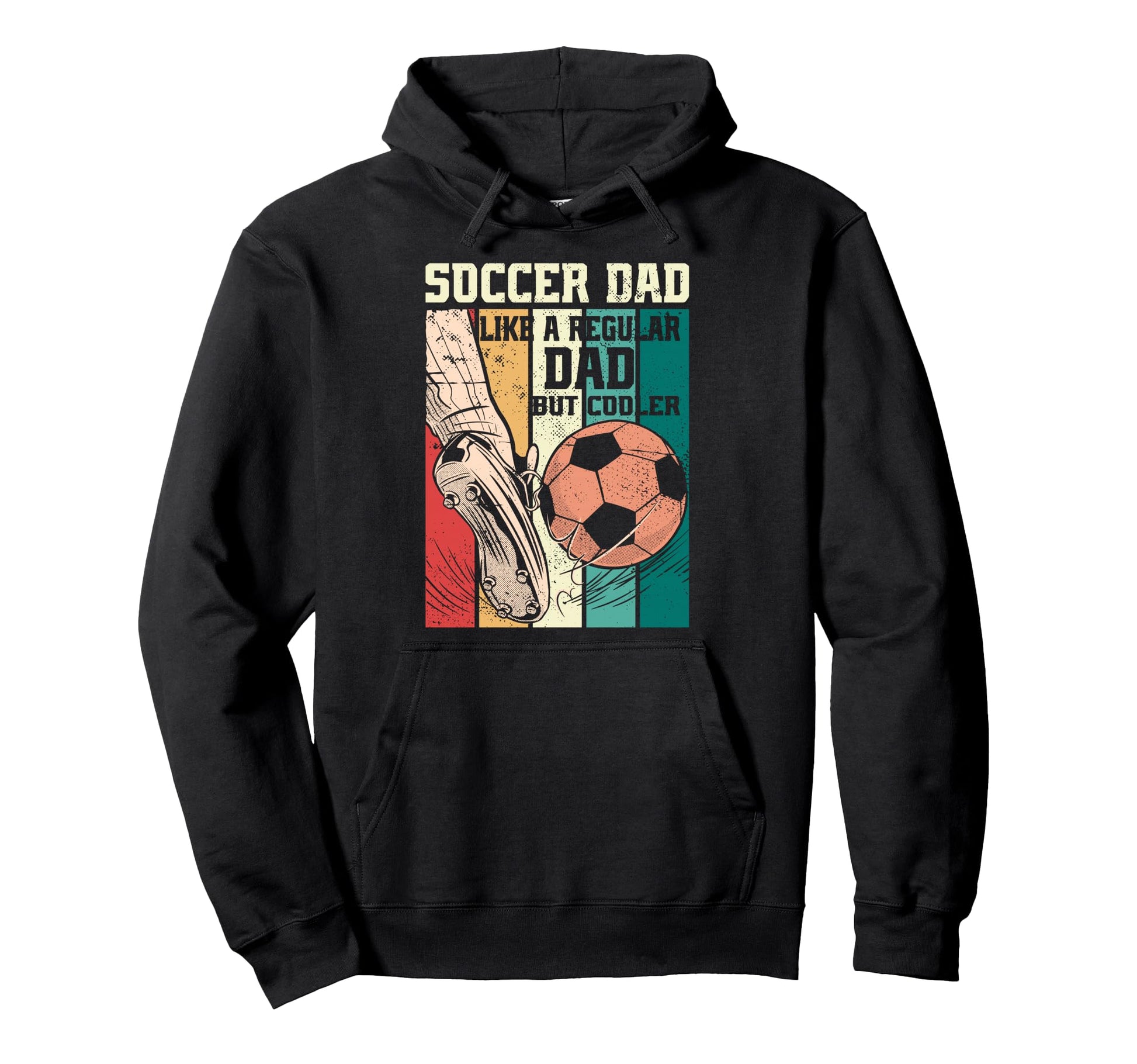 Soccer Dad Like Regular Dad But Hoodie - Fun Novelty Design Men Women - T-Shirt, Sweatshirt, Hoodie