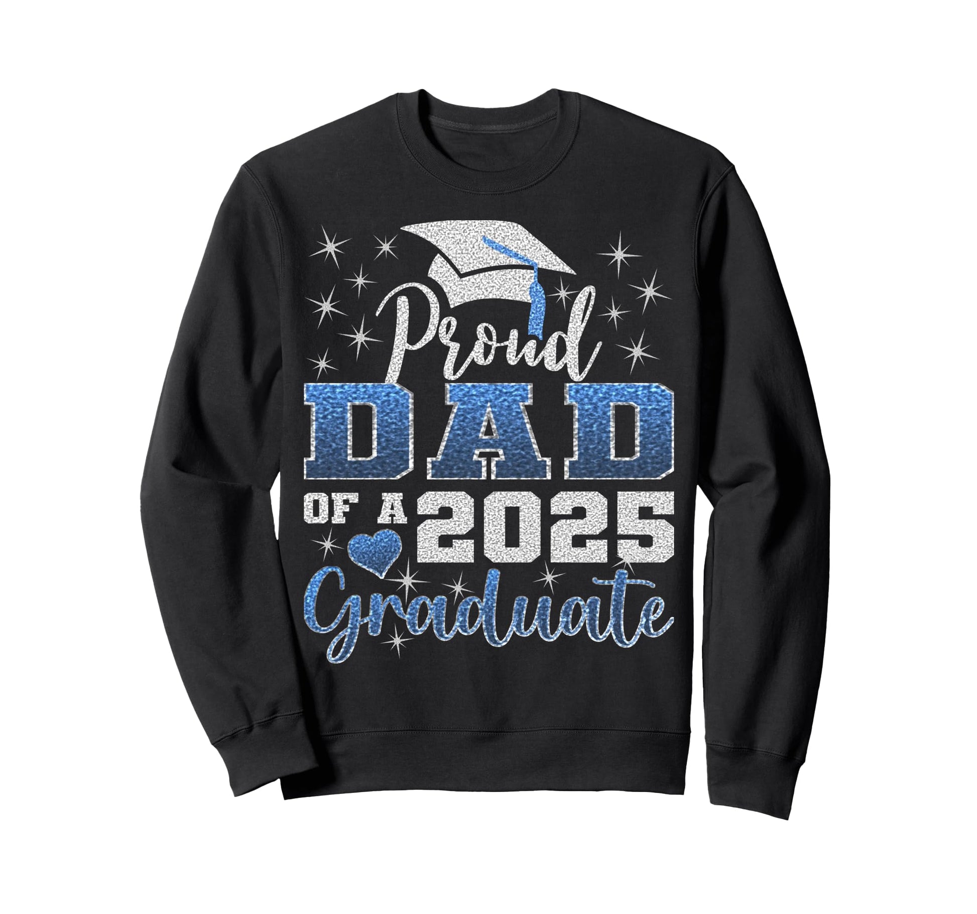 Super Proud Dad 2025 Graduate Awesome Sweatshirt - Streetwear Style Unisex - T-Shirt, Sweatshirt, Hoodie