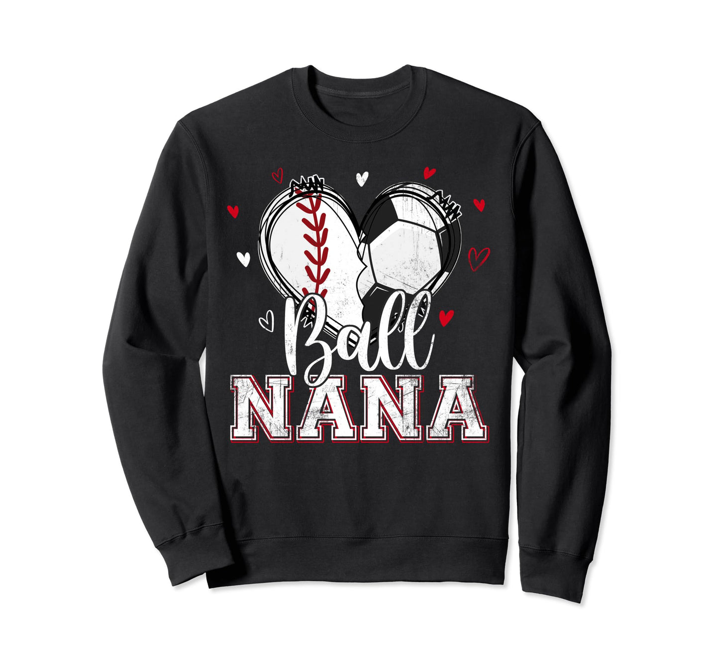 Ball Nana Baseball Soccer Heart Sweatshirt - Custom Art Print for Adults - T-Shirt, Sweatshirt, Hoodie