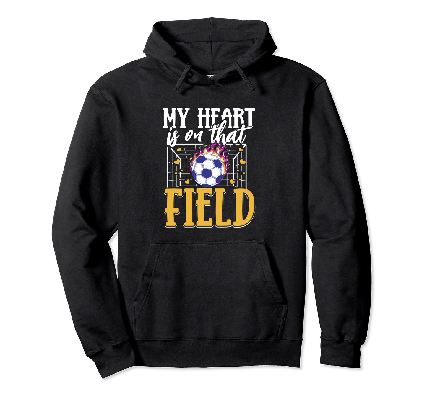My Heart Is That Field Soccer Hoodie - Graphic Print for Adults - T-Shirt, Sweatshirt, Hoodie