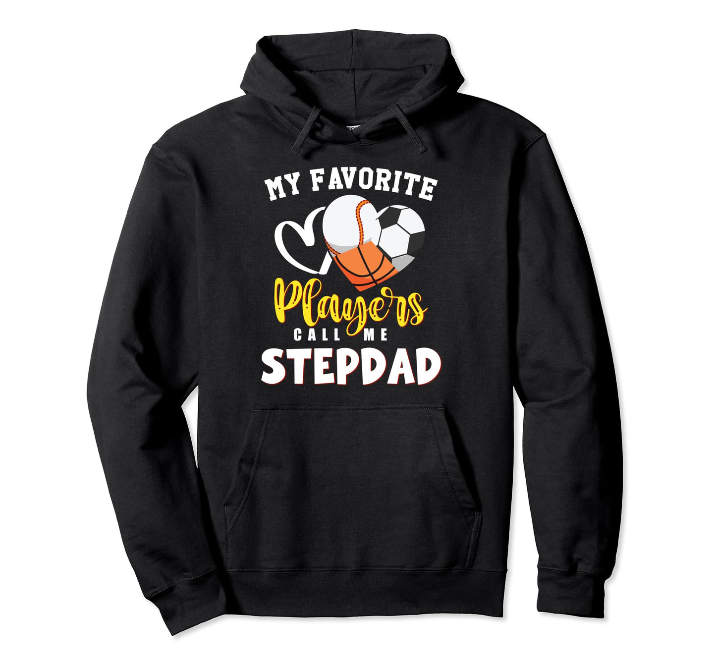 Stepdad My Favorite Baseball Soccer Hoodie - Novelty Apparel Men Women - T-Shirt, Sweatshirt, Hoodie