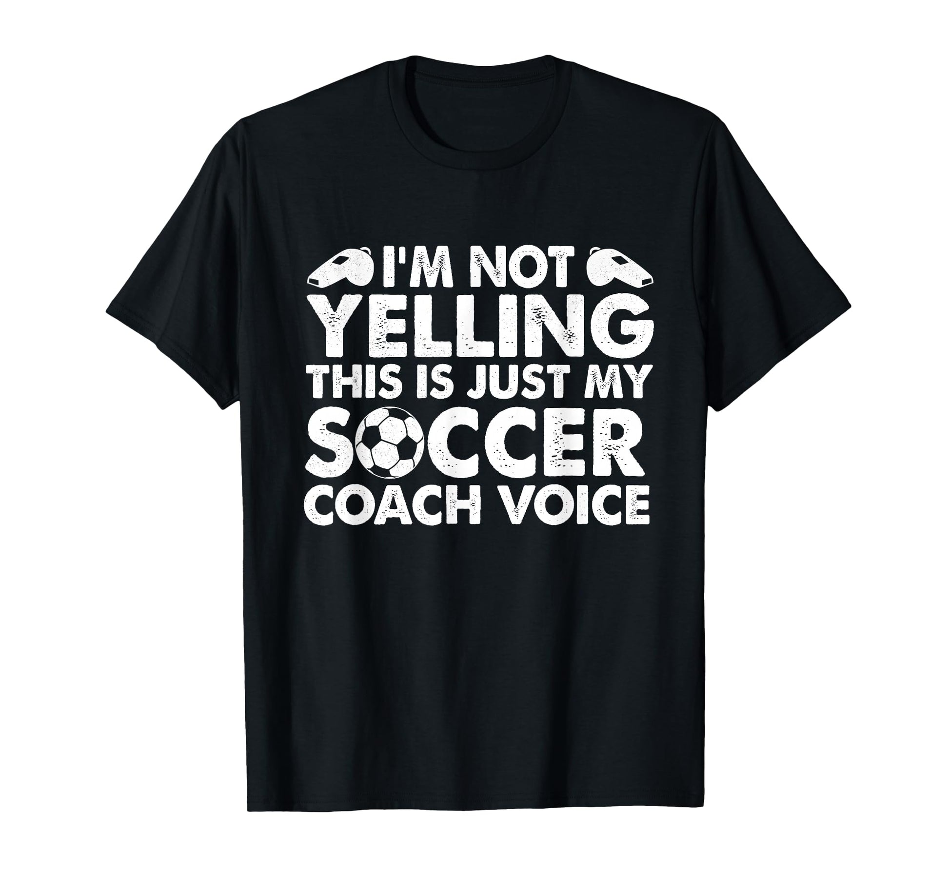 Im Not Yelling This Is Just My Soccer T-Shirt - Graphic Print for Adults - T-Shirt, Sweatshirt, Hoodie