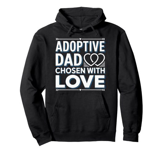 Adoptive Dad Adoption Fathers Day Hoodie - Minimalist Print for Adults - T-Shirt, Sweatshirt, Hoodie