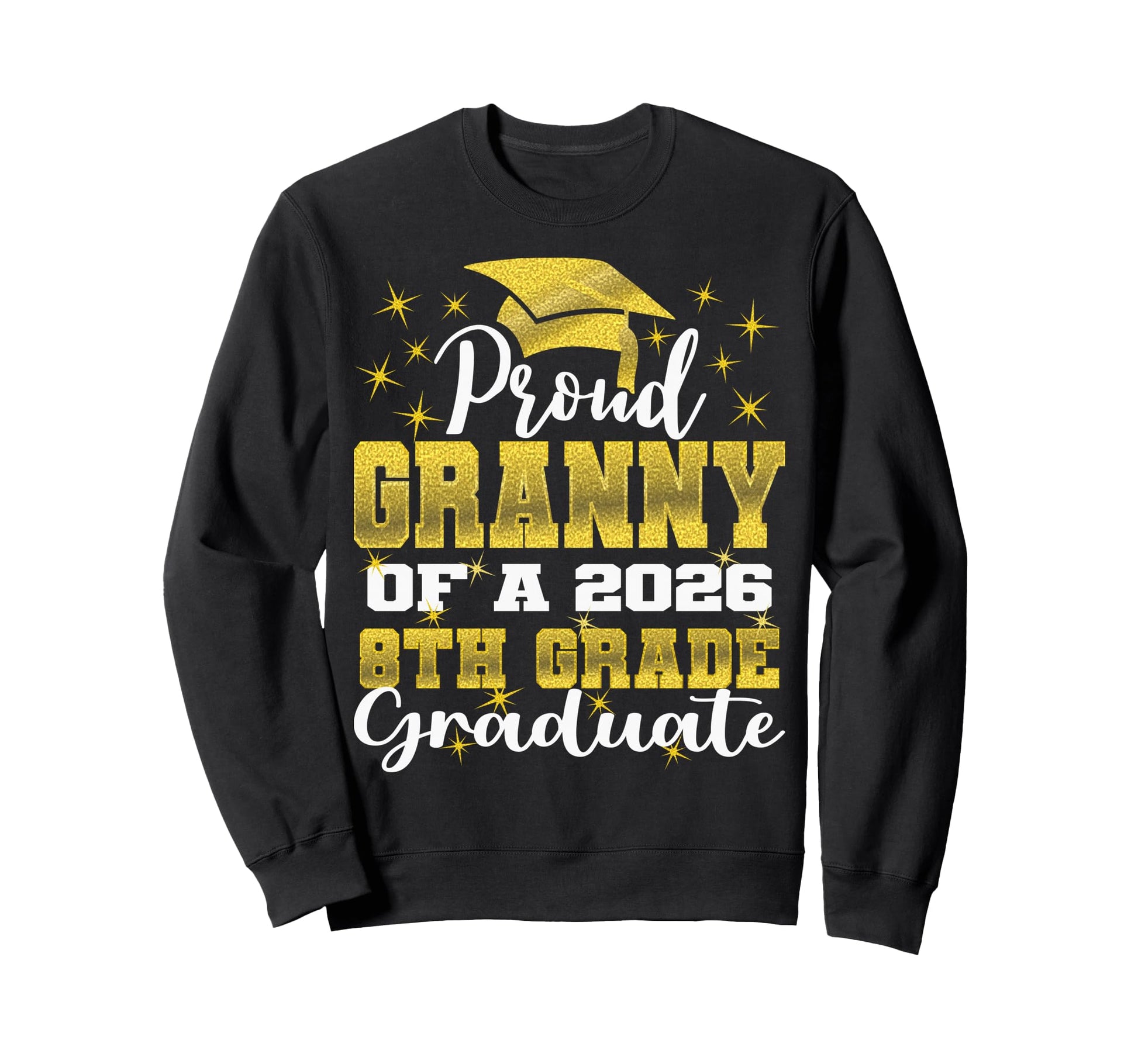 Proud Granny 8Th Grade Graduate 2026 Sweatshirt - Unique Graphic Men Women - T-Shirt, Sweatshirt, Hoodie