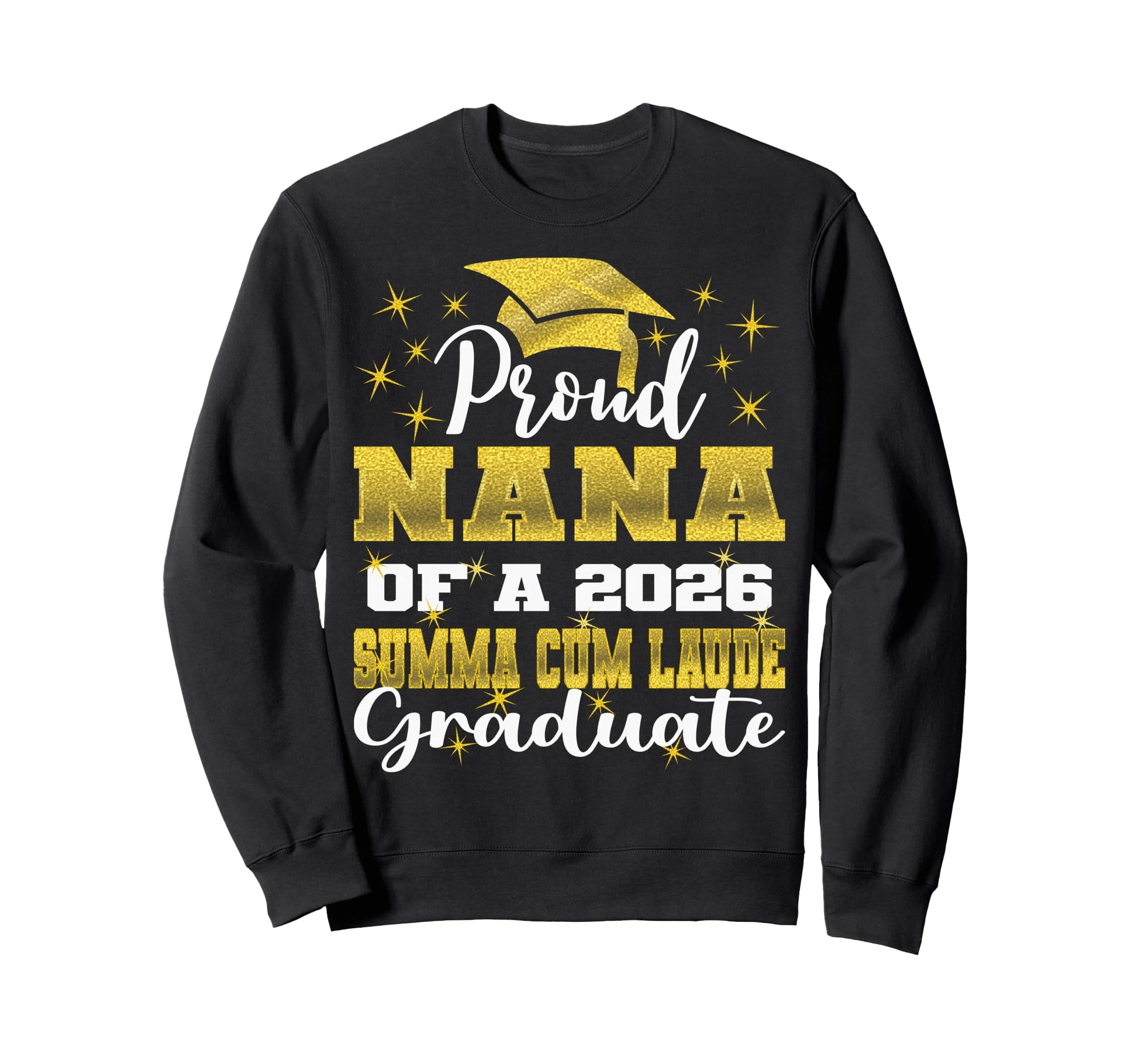 Proud Nana 2026 Summa Cum Laude Sweatshirt - Graphic Print Men Women - T-Shirt, Sweatshirt, Hoodie