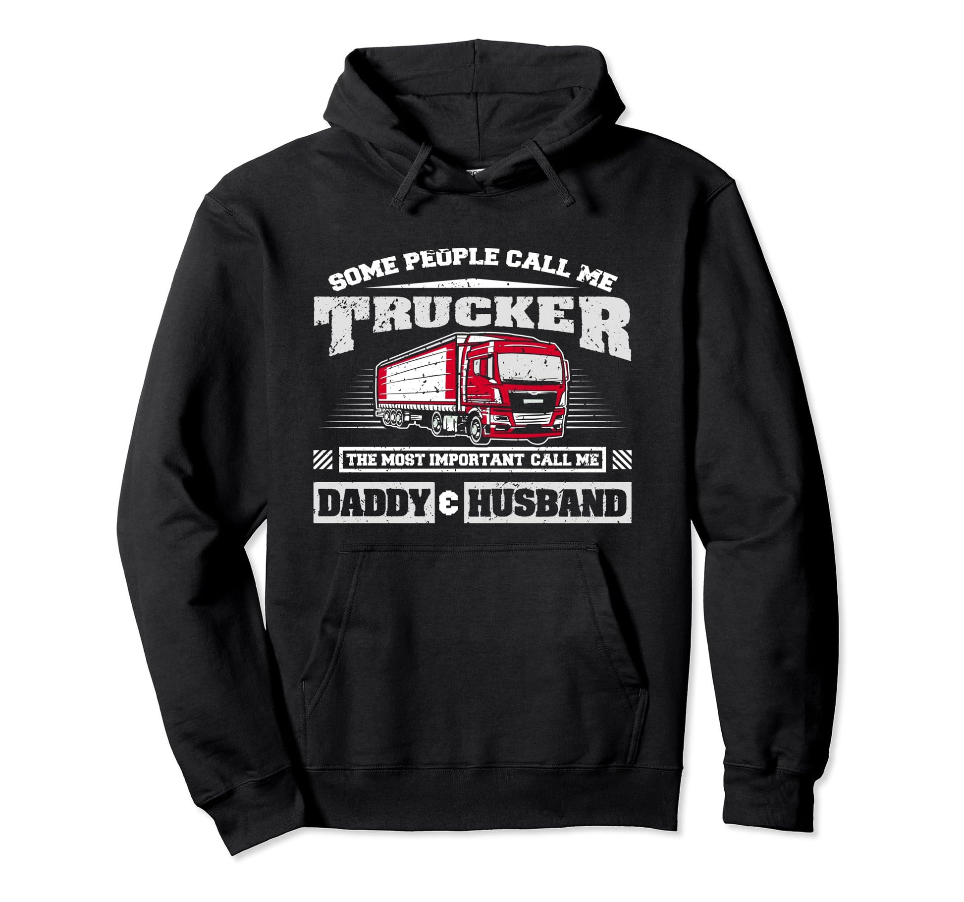 Trucker Daddy Or Trucker Husband Truck Hoodie - Trendy Graphic Unisex - T-Shirt, Sweatshirt, Hoodie