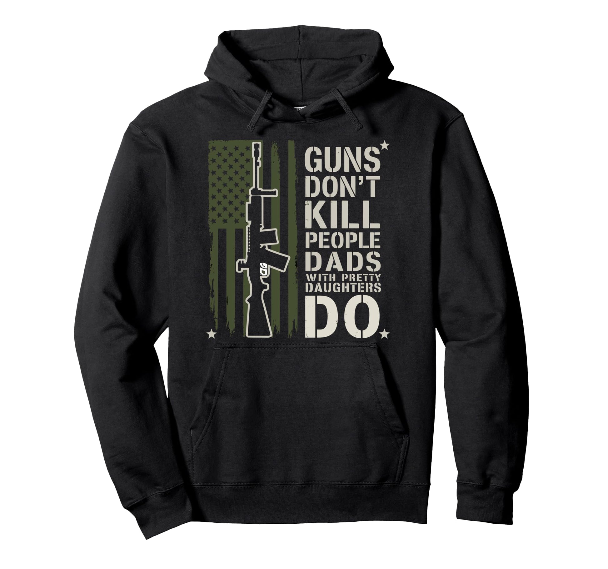 Guns Dont Kill People Dads Pretty Hoodie - Casual Everyday Wear Men Women - T-Shirt, Sweatshirt, Hoodie