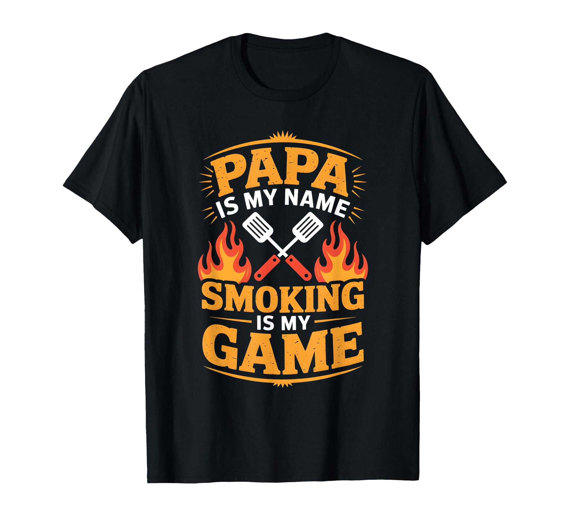 Papa Is My Name Smoking Is My Game T-Shirt - Novelty Apparel for Adults - T-Shirt, Sweatshirt, Hoodie