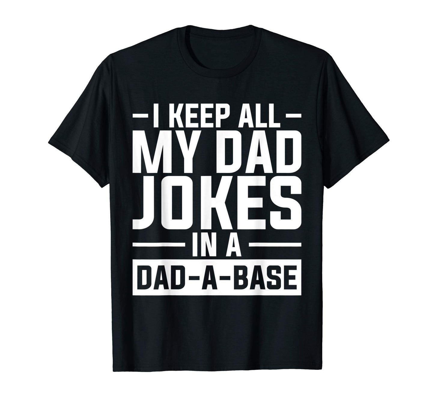 Mens I Keep All My Dad Jokes Dad Base T-Shirt - Novelty Apparel Men Women - T-Shirt, Sweatshirt, Hoodie