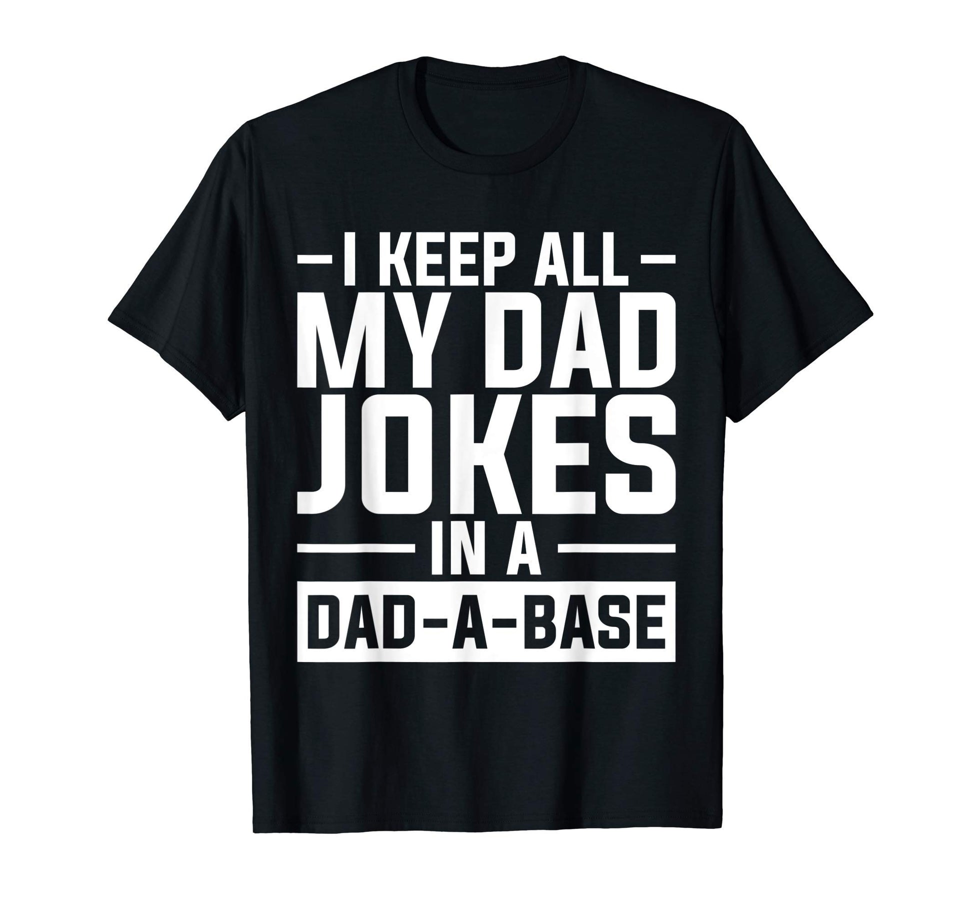 Mens I Keep All My Dad Jokes Dad Base T-Shirt - Novelty Apparel Men Women - T-Shirt, Sweatshirt, Hoodie