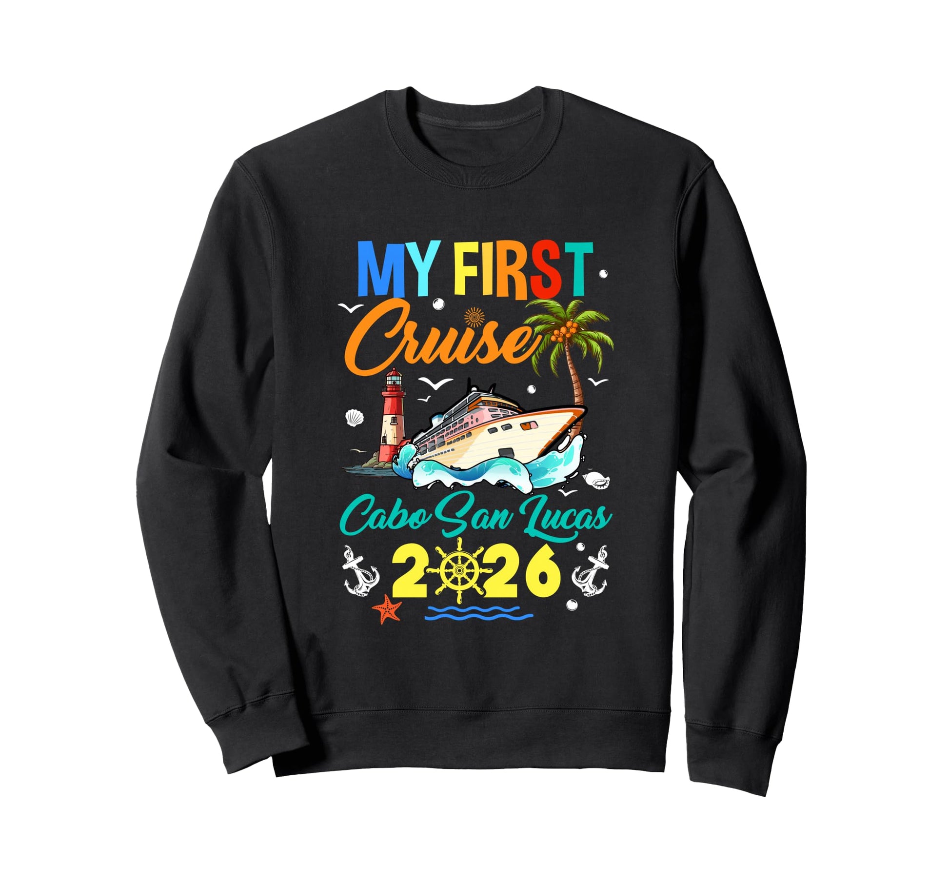My First Cruise Cabo San Lucas 2026 Sweatshirt - Novelty Apparel Unisex - T-Shirt, Sweatshirt, Hoodie
