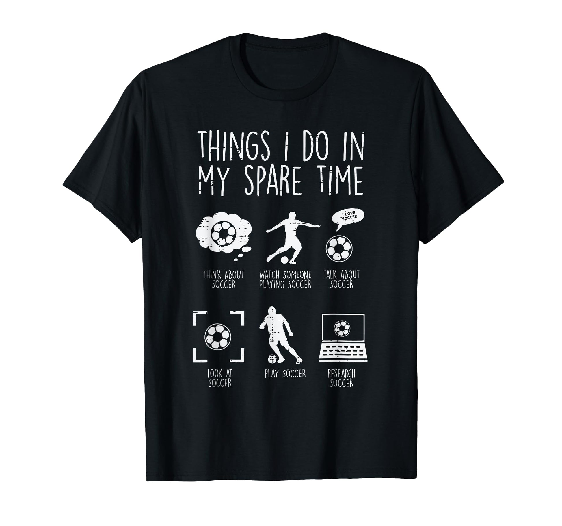 Things I Do My Spare Time Soccer T-Shirt - Novelty Apparel for Adults - T-Shirt, Sweatshirt, Hoodie