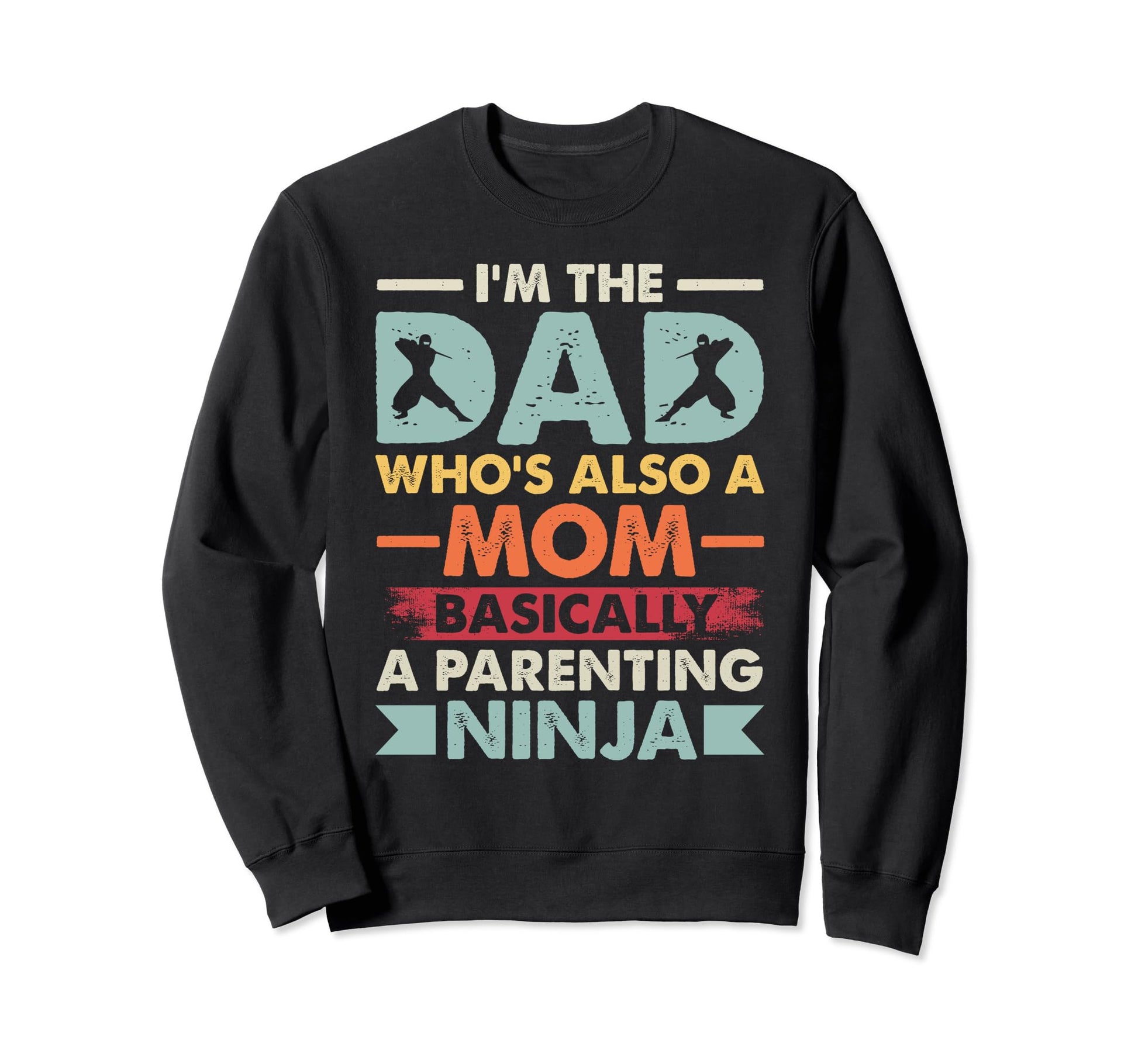 Funny Single Dad Fathers Day Sweatshirt - Trendy Graphic Unisex - T-Shirt, Sweatshirt, Hoodie