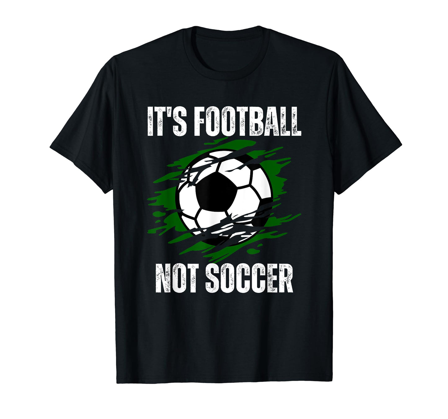 Its Football Not Soccer Funny Football T-Shirt - Novelty Apparel Unisex - T-Shirt, Sweatshirt, Hoodie