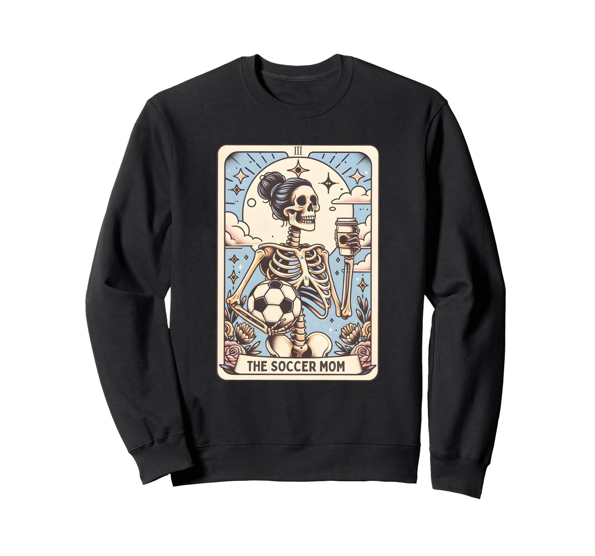 Soccer Mom Tarot Card Skeleton Sweatshirt - Graphic Print Men Women - T-Shirt, Sweatshirt, Hoodie