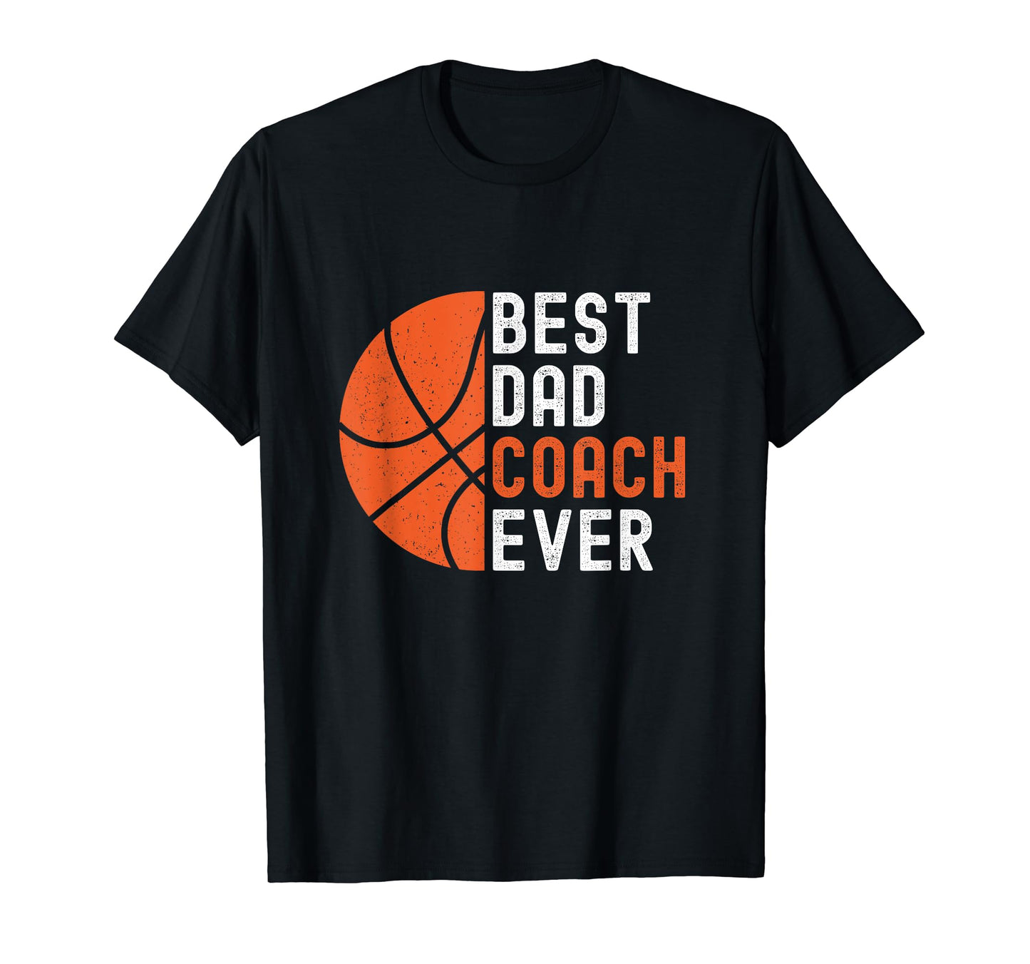 Best Dad Coach Ever Basketball Dad T-Shirt - Aesthetic Graphic Men Women - T-Shirt, Sweatshirt, Hoodie