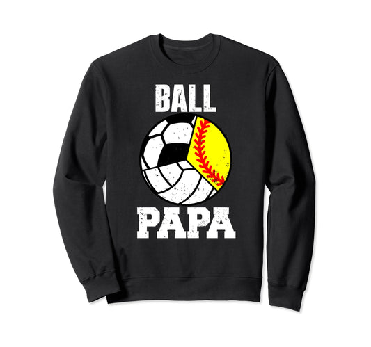 Ball Papa Funny Softball Sweatshirt - Fun Novelty Design for Adults - T-Shirt, Sweatshirt, Hoodie