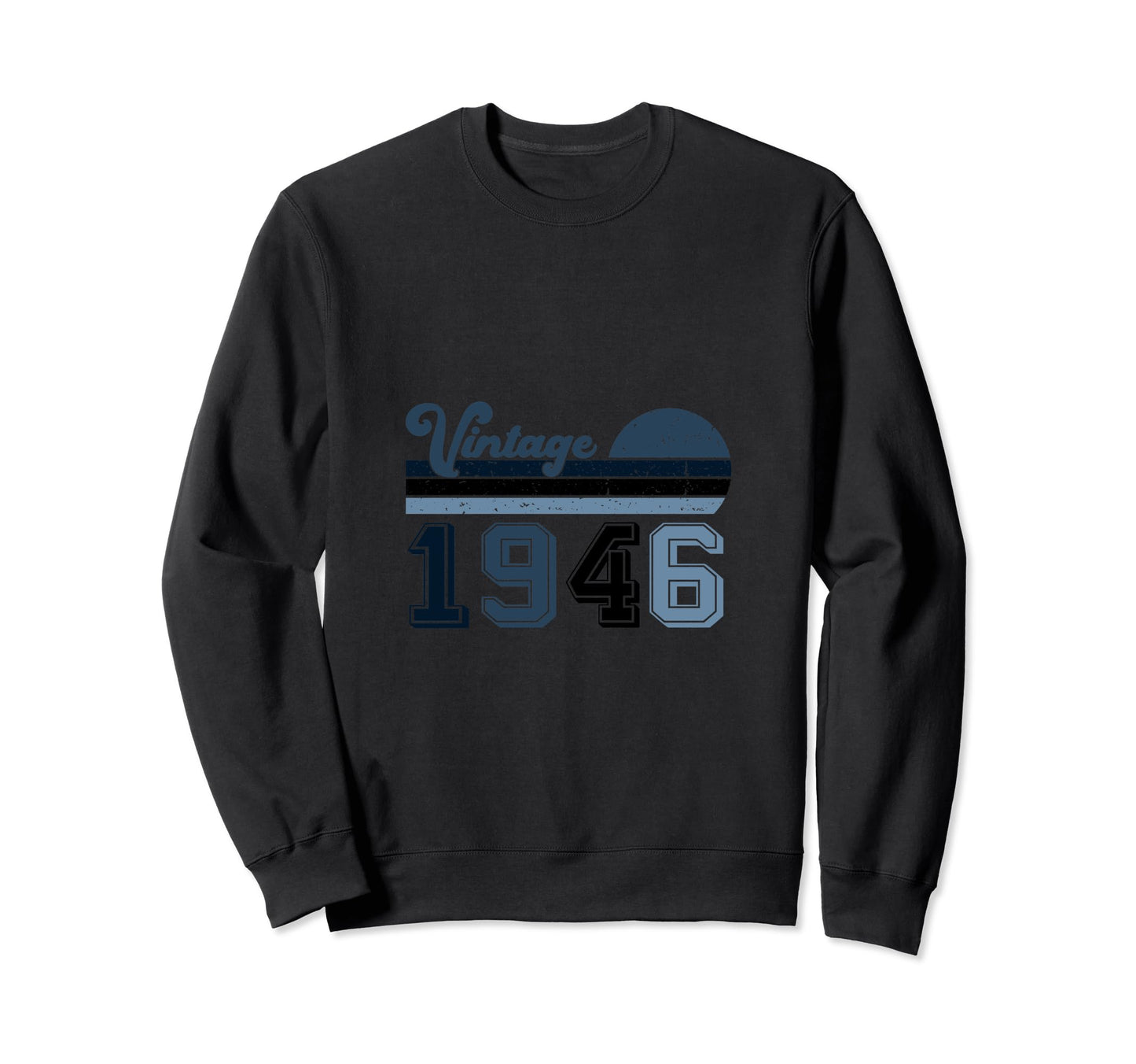 Year 1946 Gift Birthday Mom Dad Sweatshirt - Streetwear Style Men Women - T-Shirt, Sweatshirt, Hoodie