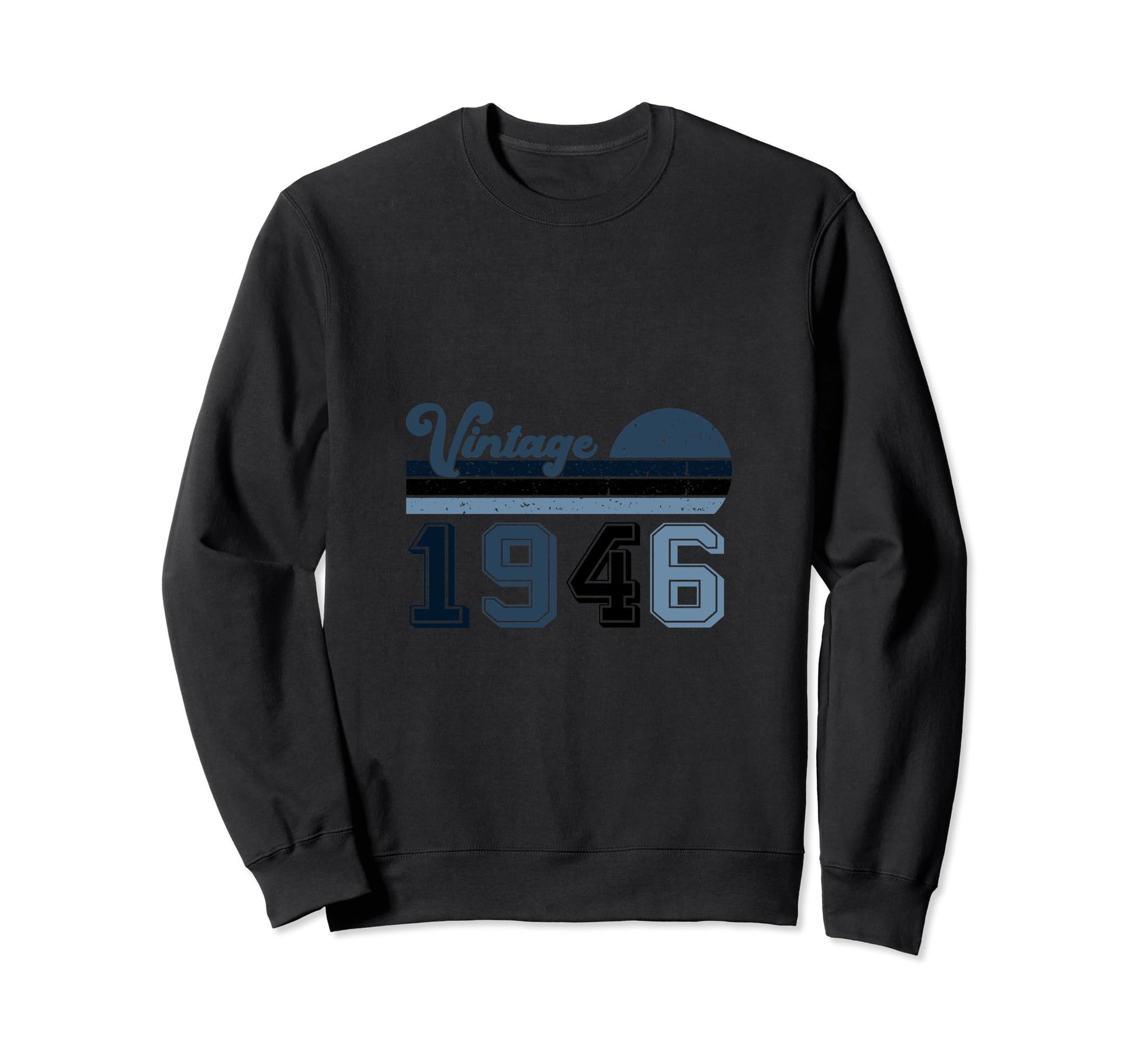Year 1946 Gift Birthday Mom Dad Sweatshirt - Streetwear Style Men Women - T-Shirt, Sweatshirt, Hoodie