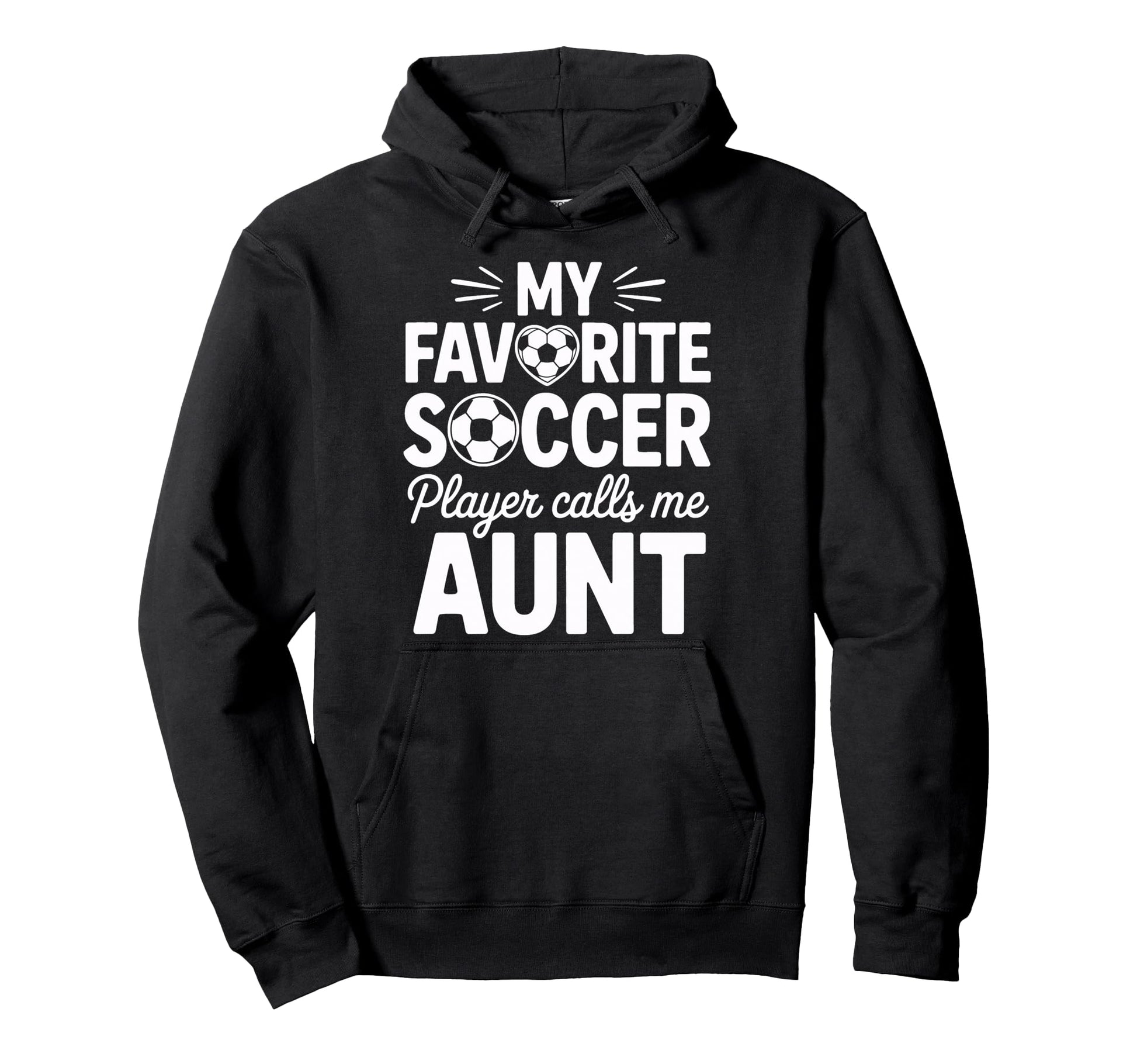 My Favorite Soccer Player Calls Me Aunt Hoodie - Aesthetic Graphic Unisex - T-Shirt, Sweatshirt, Hoodie