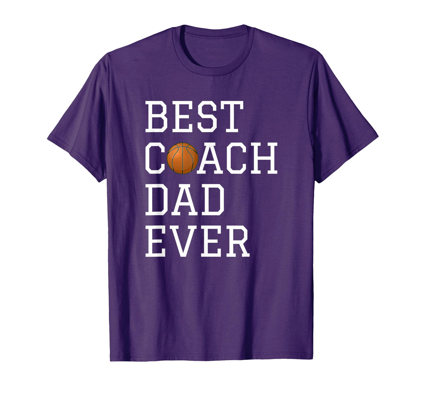 Best Basketball Coach Dad Ever Coaching T-Shirt - Streetwear Style Unisex - T-Shirt, Sweatshirt, Hoodie
