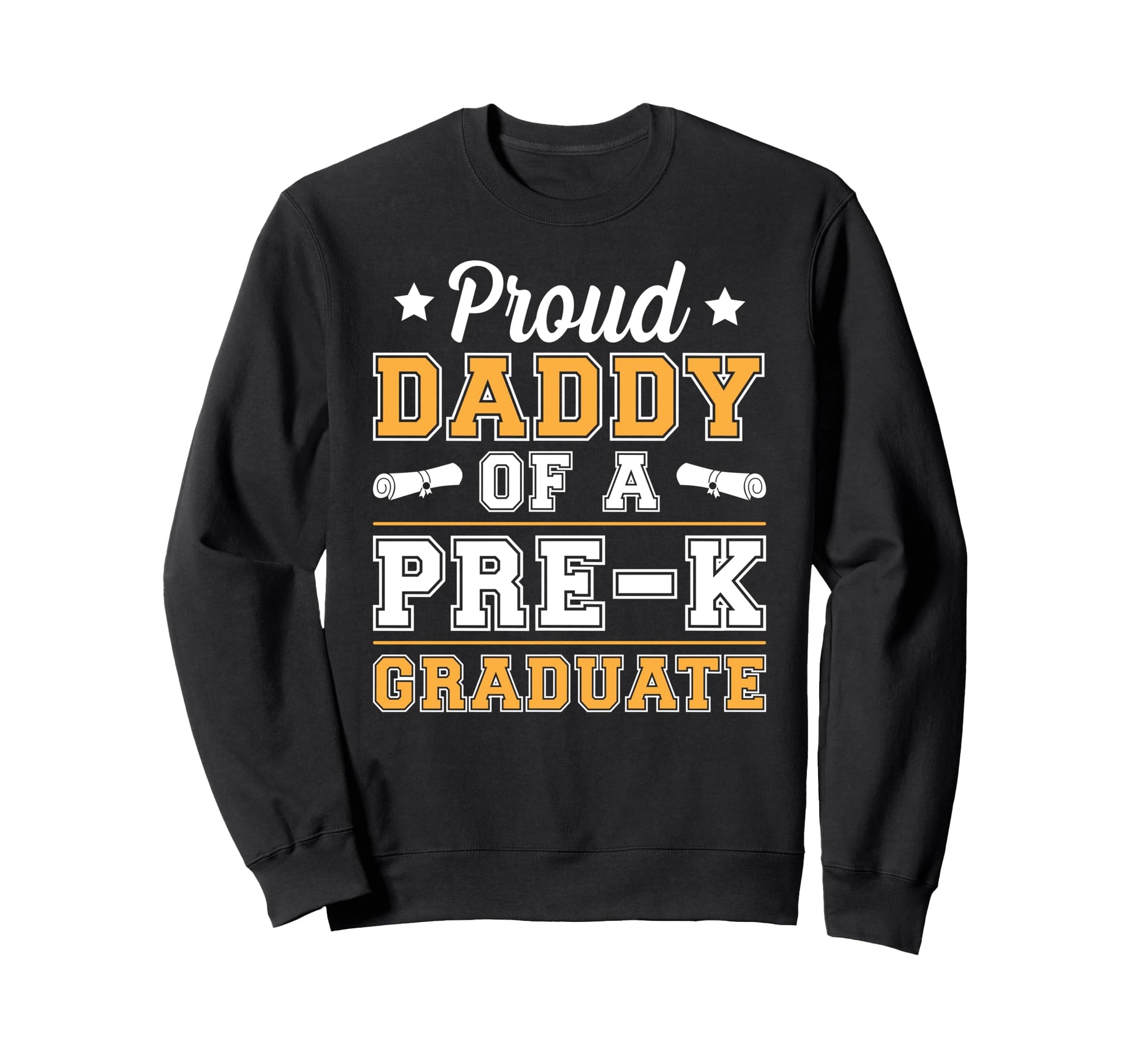 Proud Daddy Pre K Graduate Dad Sweatshirt - Aesthetic Graphic Men Women - T-Shirt, Sweatshirt, Hoodie