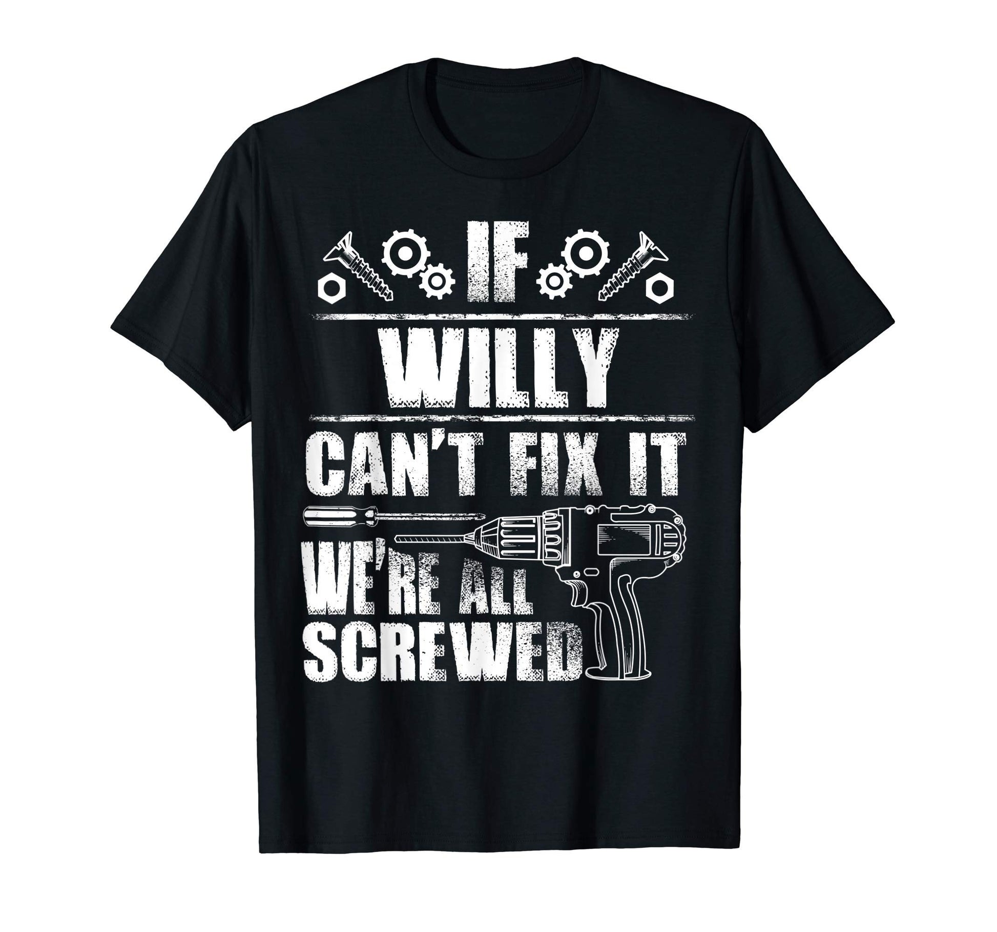 Willy Gift Name Fix It Funny T-Shirt - Aesthetic Graphic Men Women - T-Shirt, Sweatshirt, Hoodie