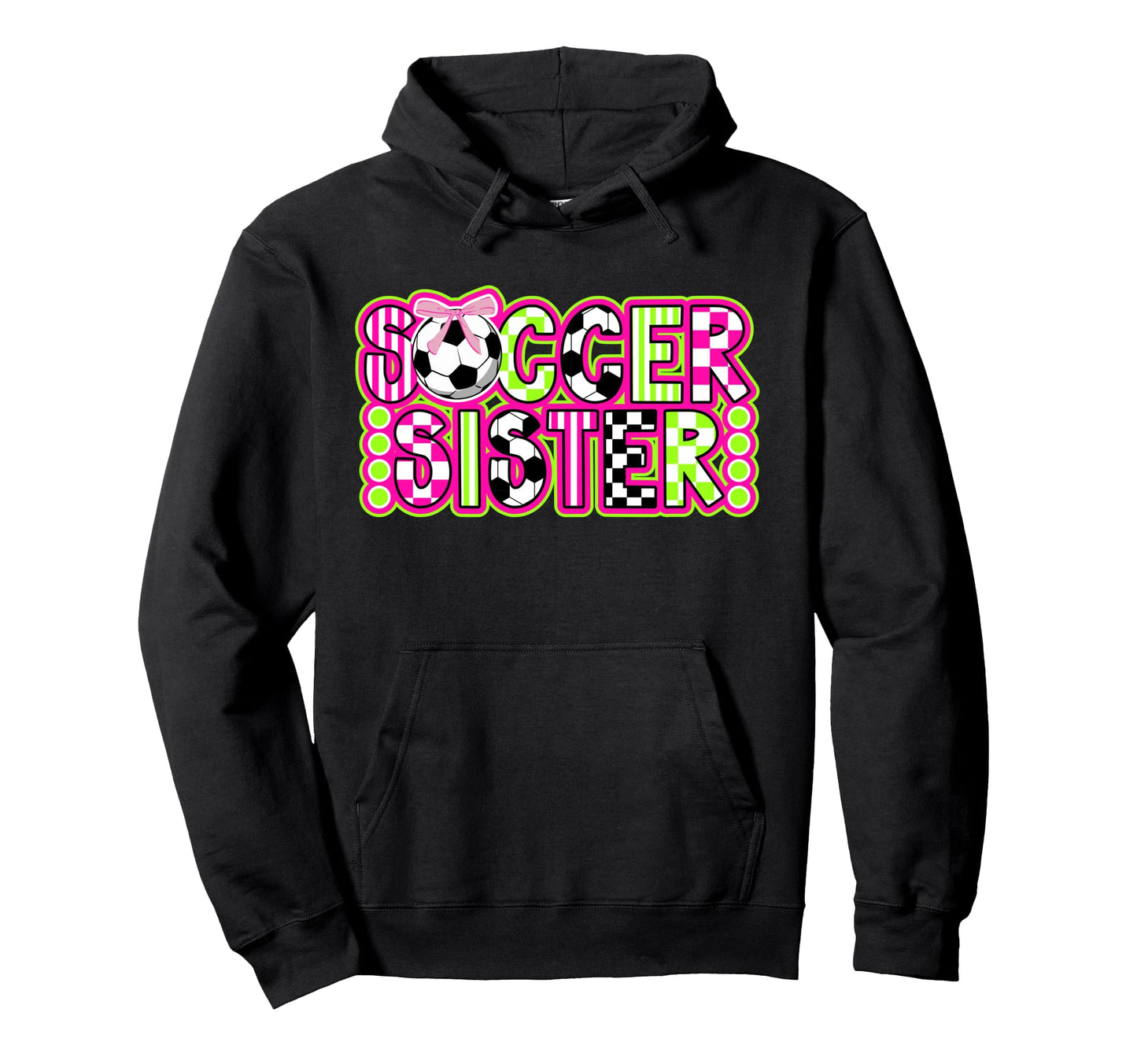 Soccer Sister Soccer Player Soccer Sis Hoodie - Aesthetic Graphic Men Women - T-Shirt, Sweatshirt, Hoodie