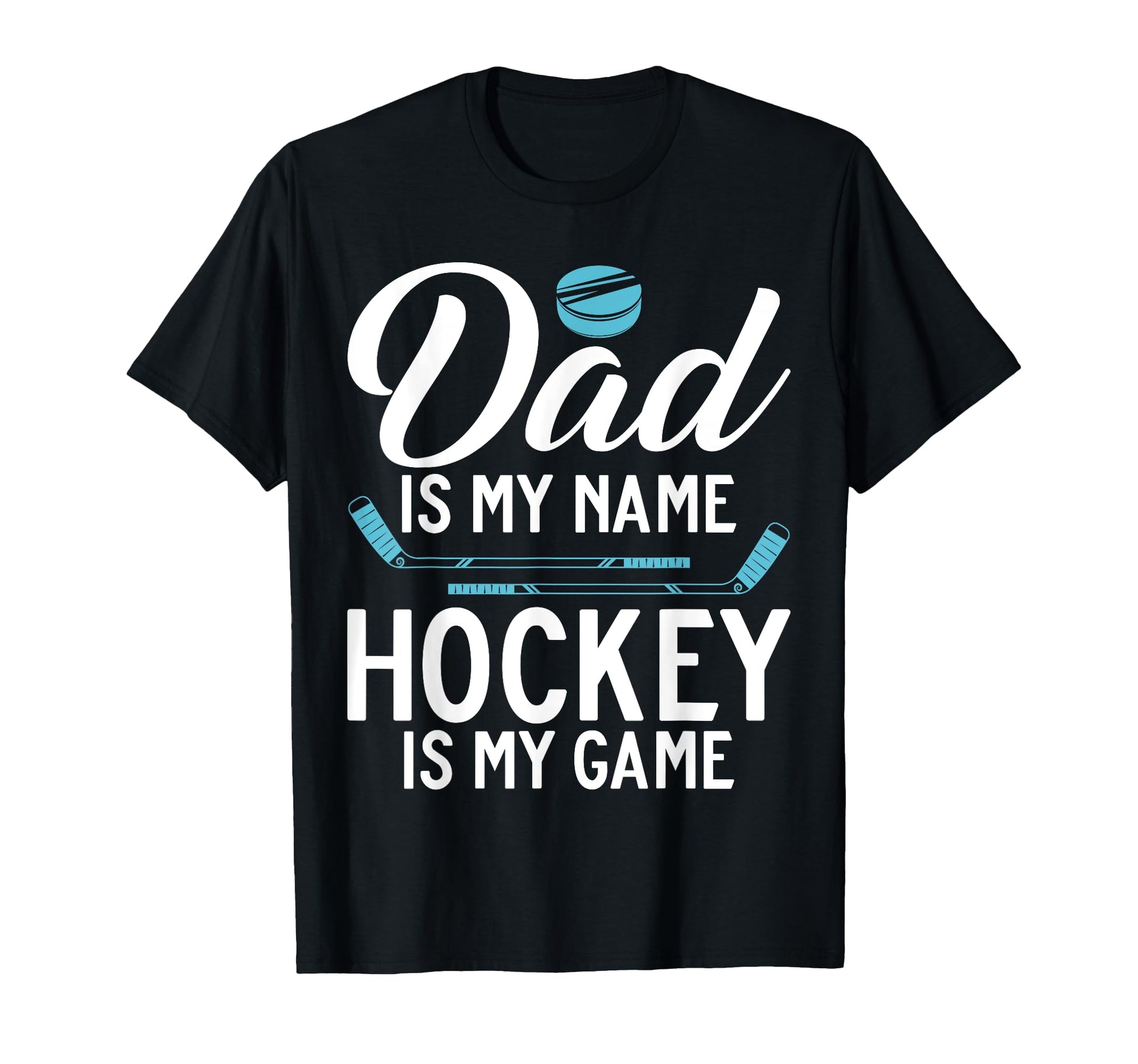 Dad Is My Name Hockey Is My Game T-Shirt - Aesthetic Graphic for Adults - T-Shirt, Sweatshirt, Hoodie