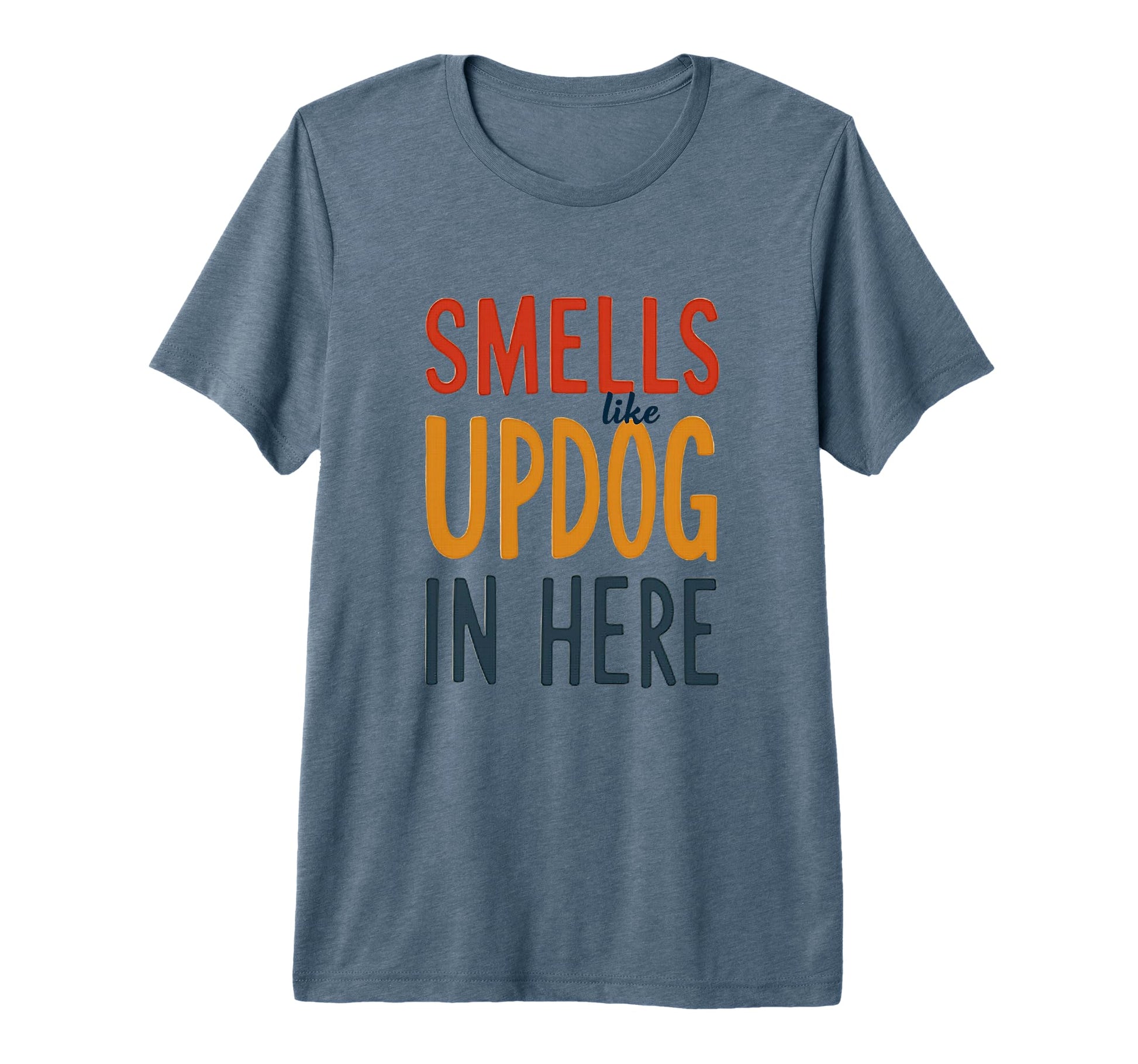 Smells Like Updog Here Funny Dad Joke T-Shirt - Minimalist Print Unisex - T-Shirt, Sweatshirt, Hoodie