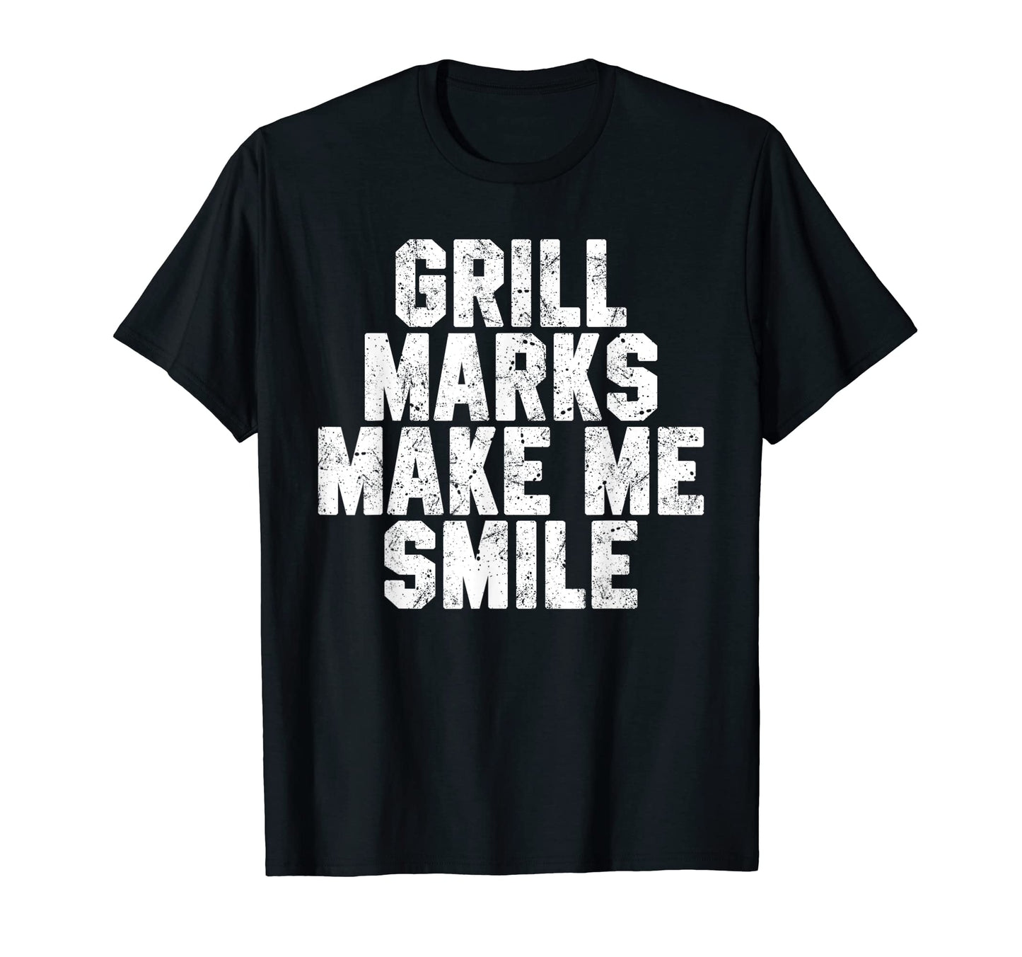 Grill Marks Make Me Smile Funny Grilling T-Shirt - Graphic Print Unisex - T-Shirt, Sweatshirt, Hoodie