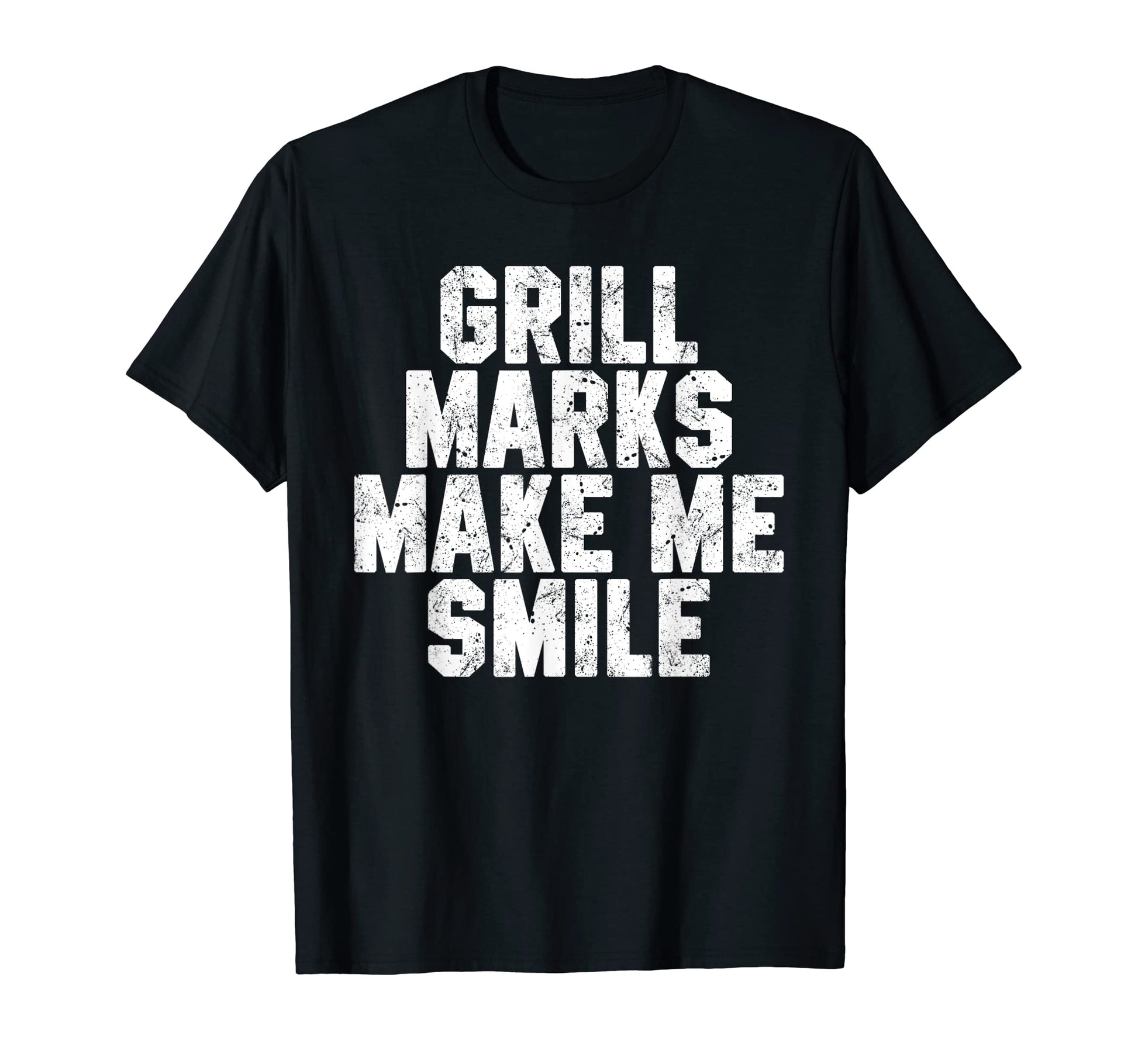 Grill Marks Make Me Smile Funny Grilling T-Shirt - Graphic Print Unisex - T-Shirt, Sweatshirt, Hoodie