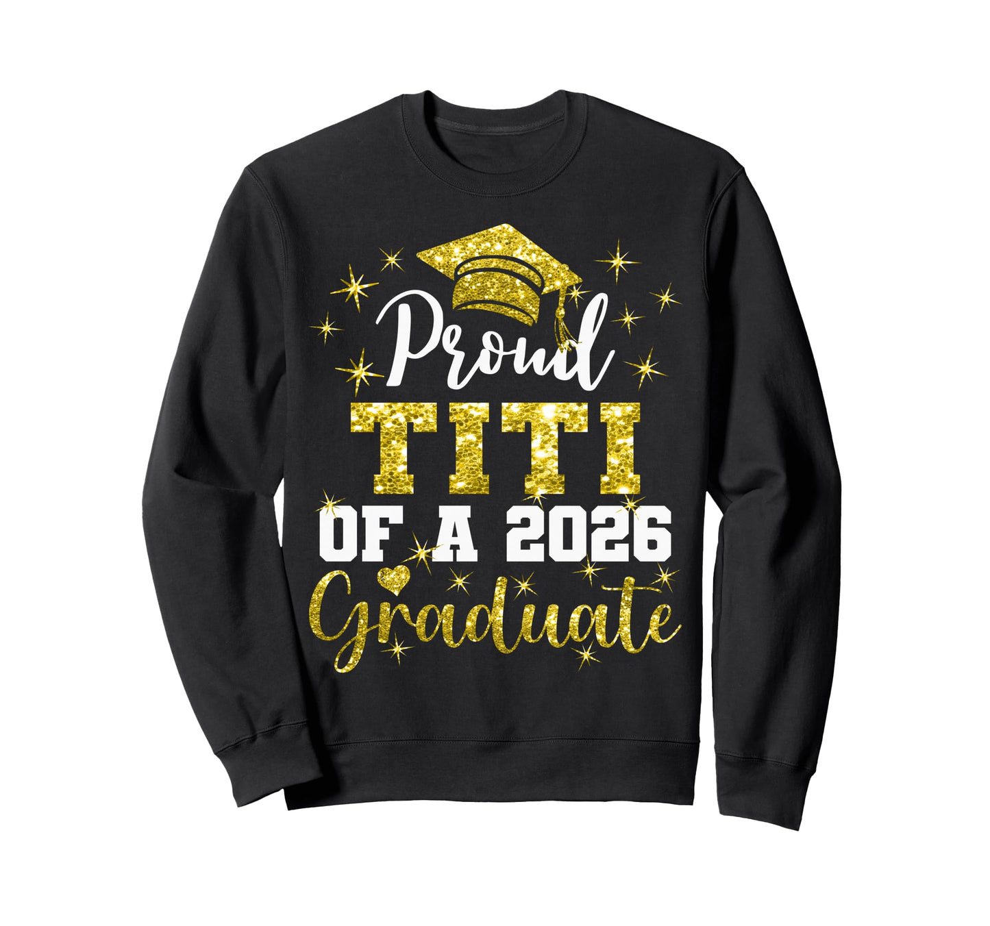 Super Proud Titi 2026 Sweatshirt - Casual Everyday Wear for Adults - T-Shirt, Sweatshirt, Hoodie