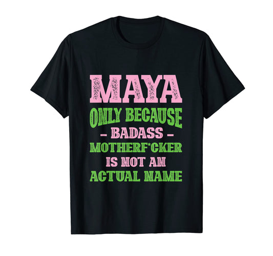 Badass Maya Name Unique Nickname T-Shirt - Minimalist Print Men Women - T-Shirt, Sweatshirt, Hoodie