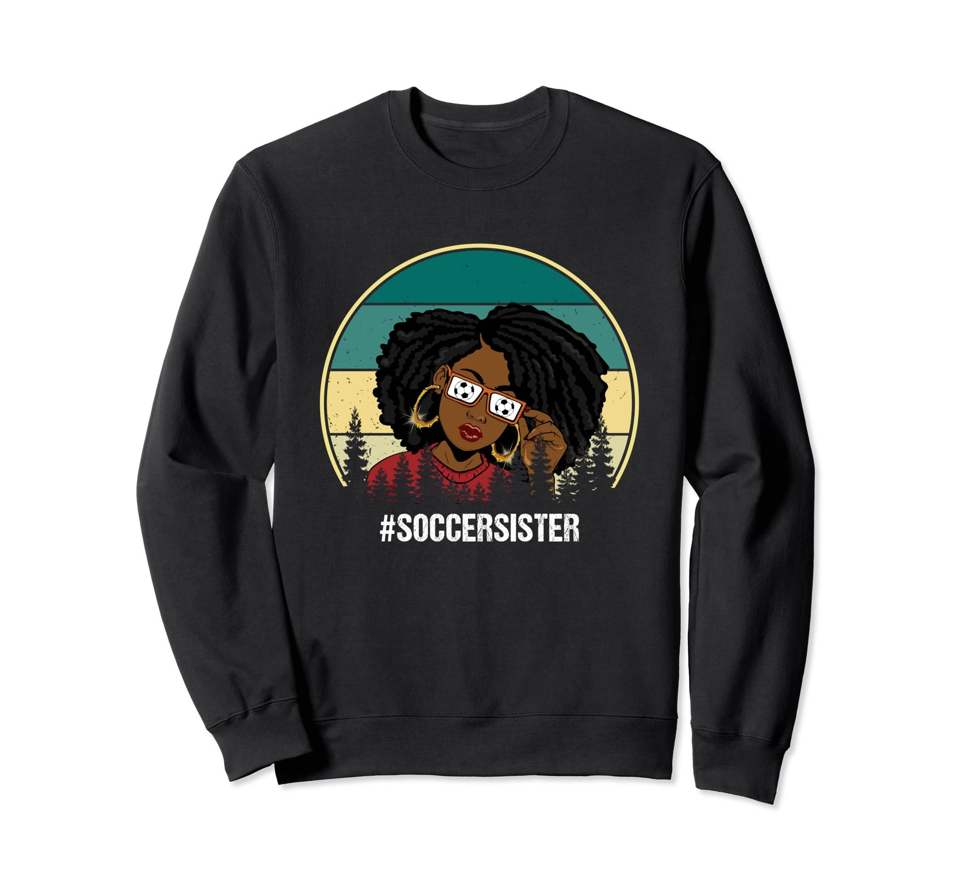 Black Soccer Sister Gift Soccer Lover Sweatshirt - Unique Graphic Unisex - T-Shirt, Sweatshirt, Hoodie