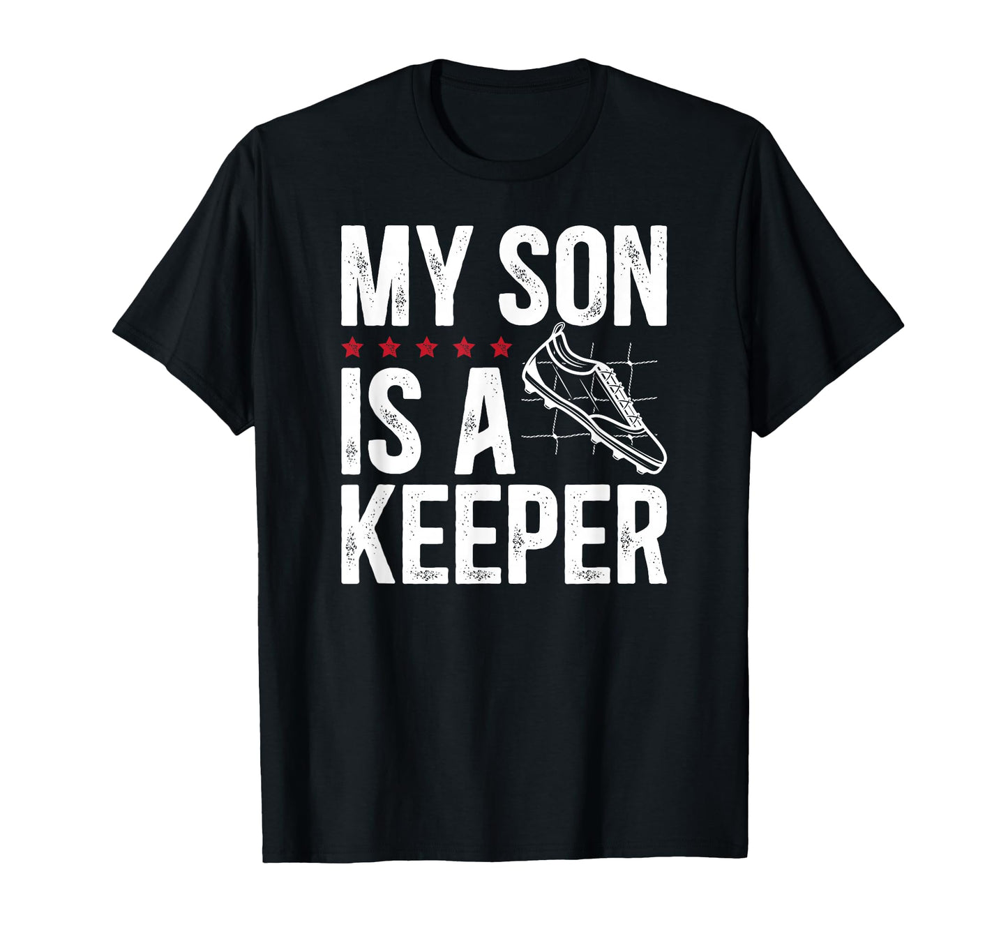 My Son Is Soccer Keeper Dad Soccer T-Shirt - Graphic Print for Adults - T-Shirt, Sweatshirt, Hoodie