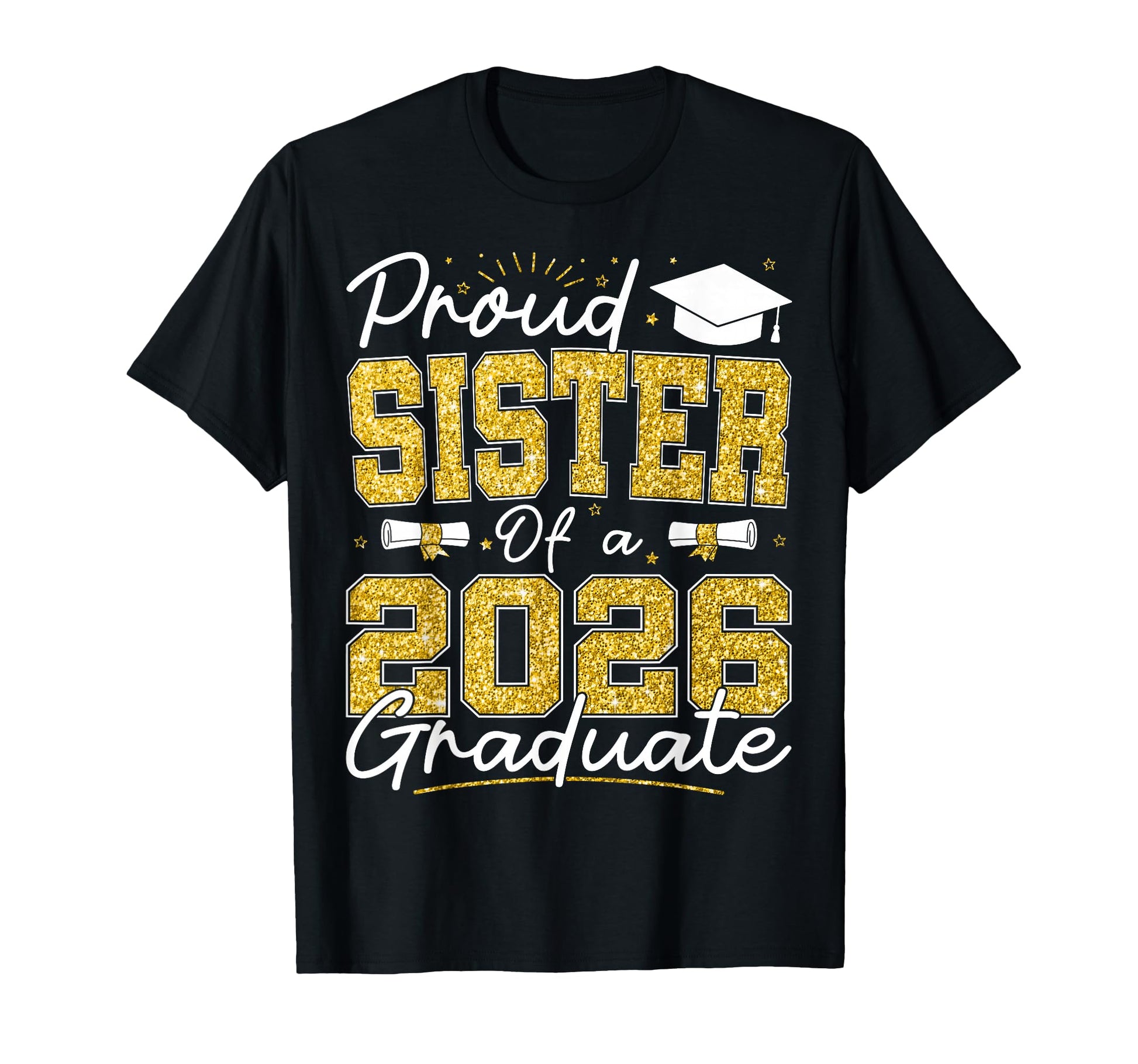Proud Sister 2026 Graduate Senior 2026 T-Shirt - Trendy Graphic Unisex - T-Shirt, Sweatshirt, Hoodie