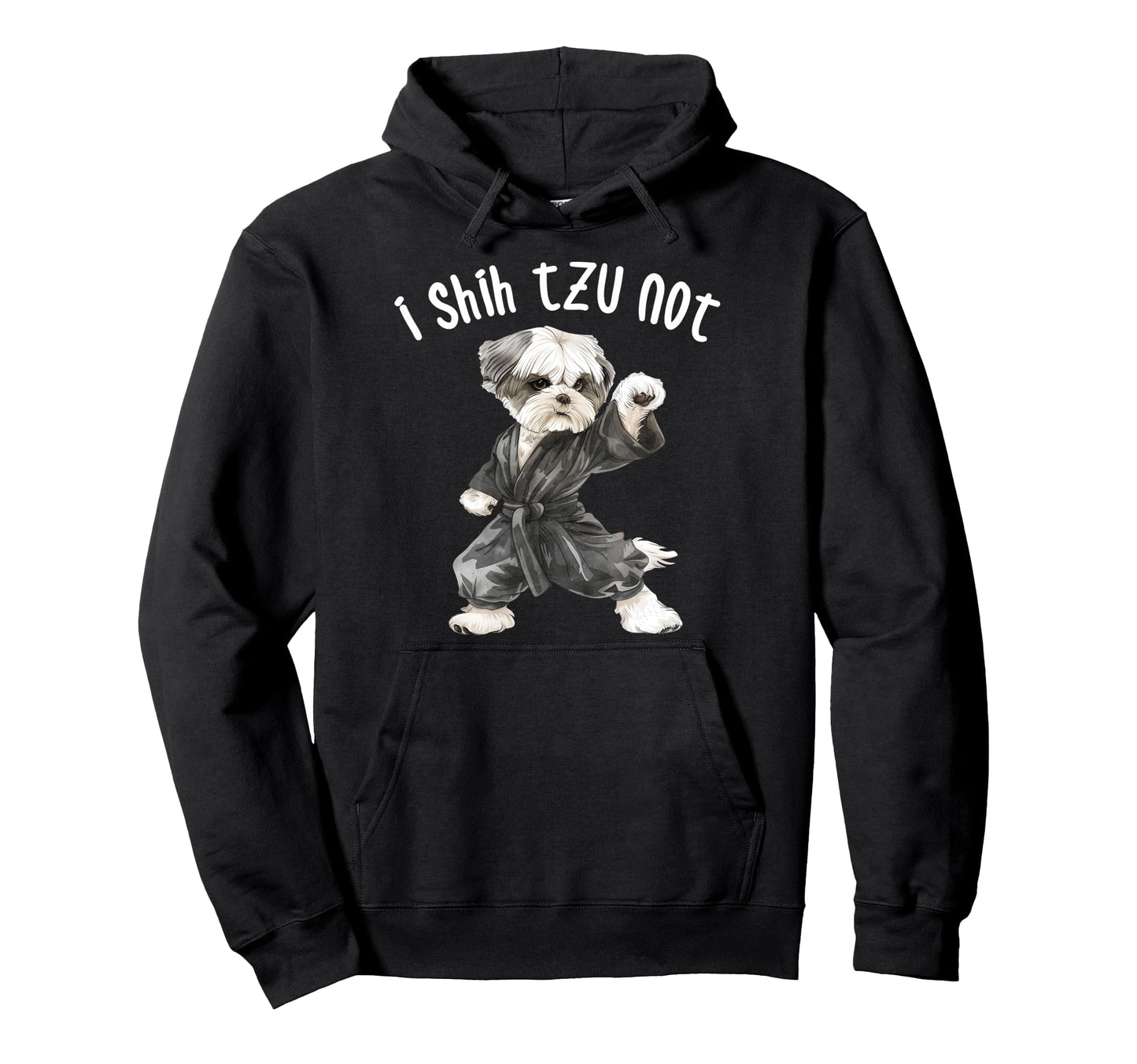 I Shih Tzu Not Funny Dog Dad Mom Hoodie - Novelty Apparel Men Women - T-Shirt, Sweatshirt, Hoodie