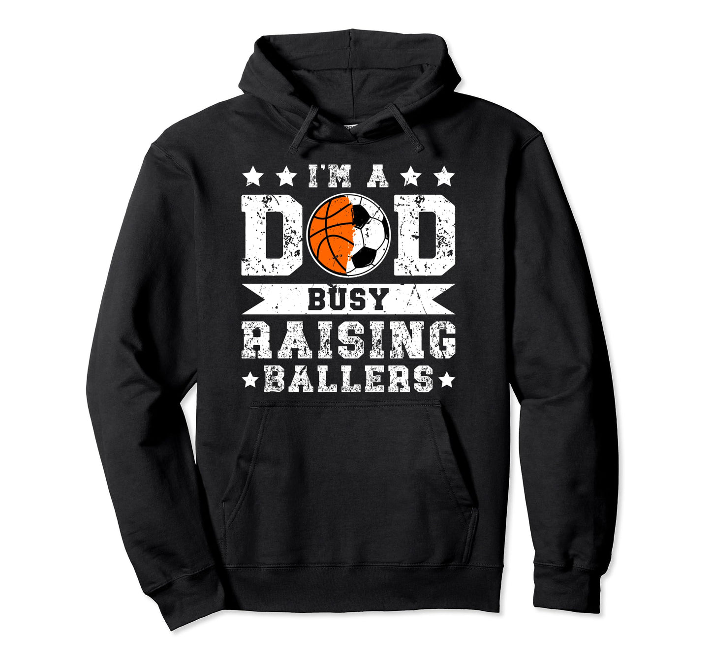 Im Dad Busy Raising Ballers Soccer Hoodie - Trendy Graphic Men Women - T-Shirt, Sweatshirt, Hoodie