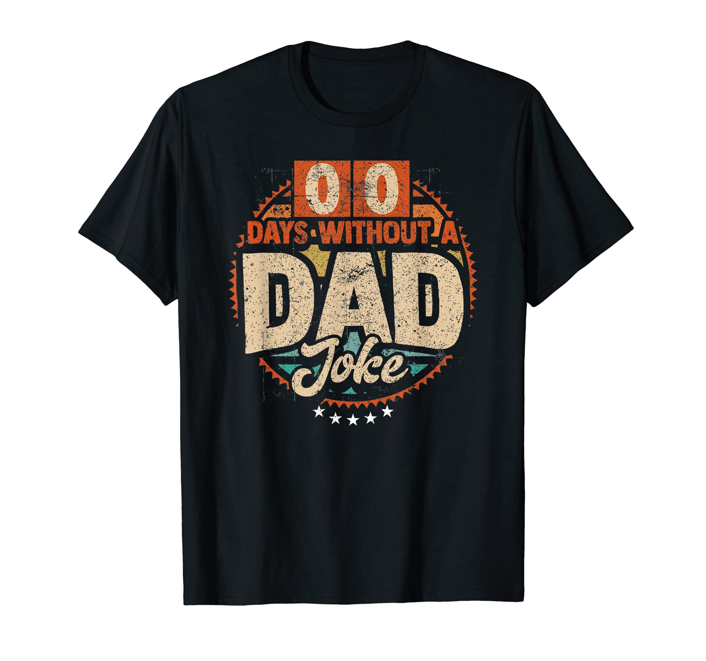 00 Days Without Dad Joke T-Shirt - Graphic Print Men Women - T-Shirt, Sweatshirt, Hoodie