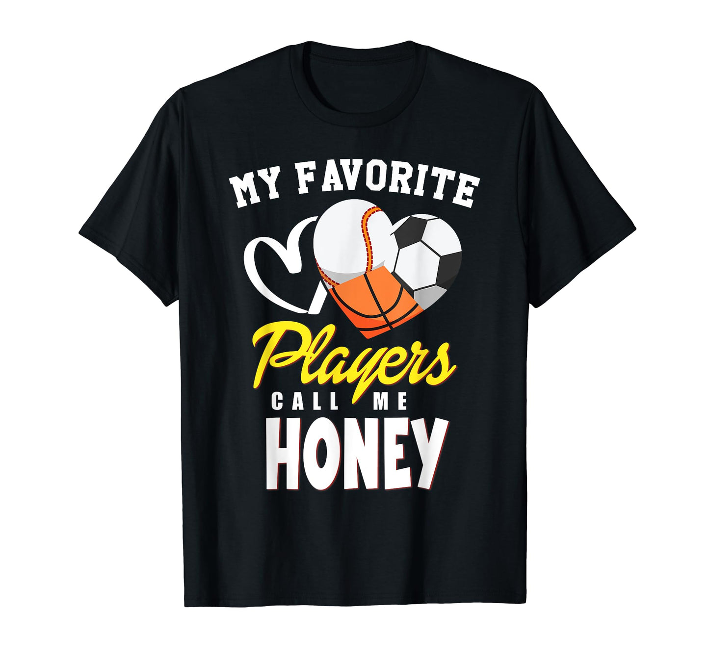 My Favorite Players Baseball Soccer T-Shirt - Fun Novelty Design Men Women - T-Shirt, Sweatshirt, Hoodie